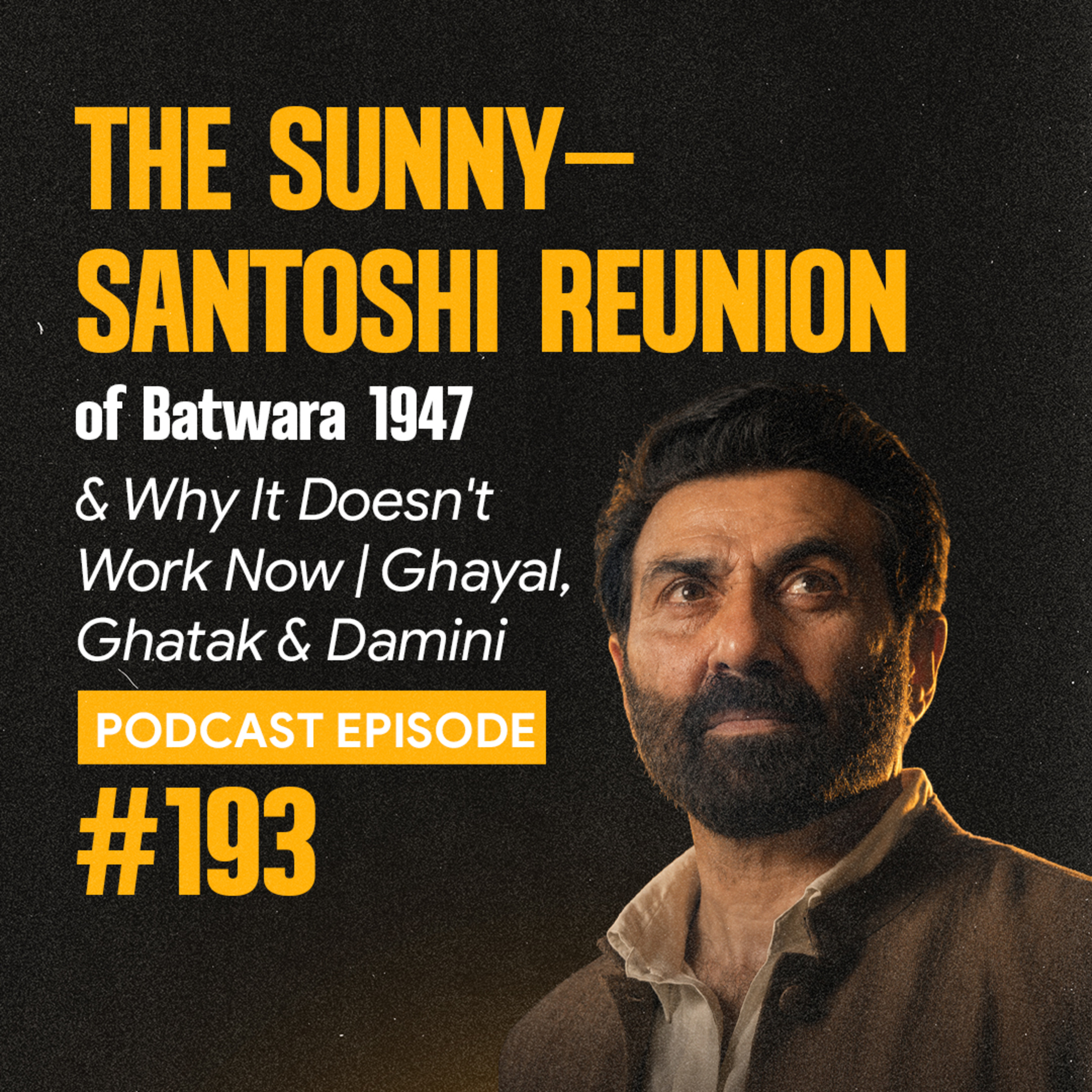 The Sunny-Santoshi Reunion of Batwara 1947 & Why It Doesn't Work Now | Ghayal, Ghatak & Damini #193 episode artwork