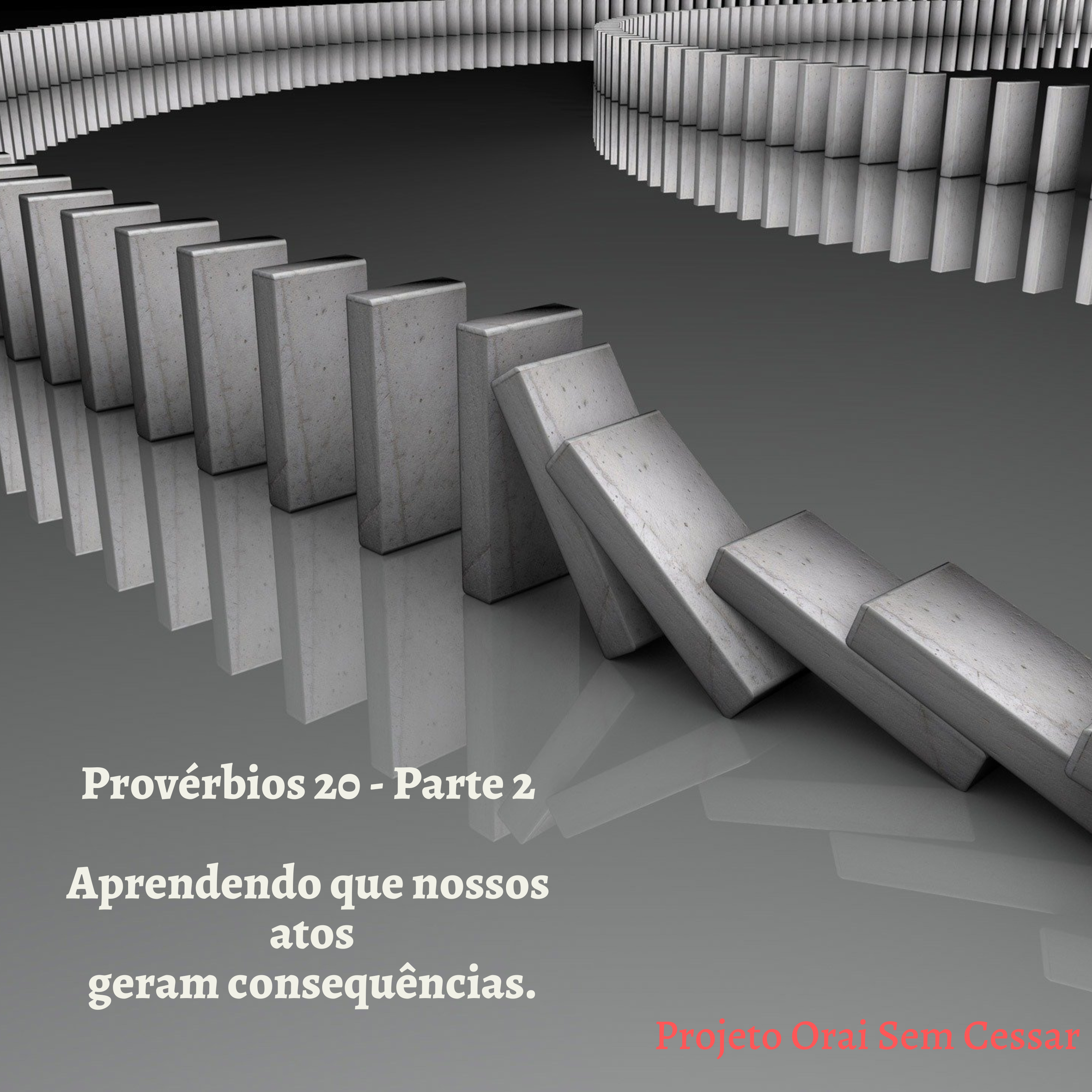 Provérbios 20 parte 2 Aprendendo que nossos atos geram consequências.  episode artwork