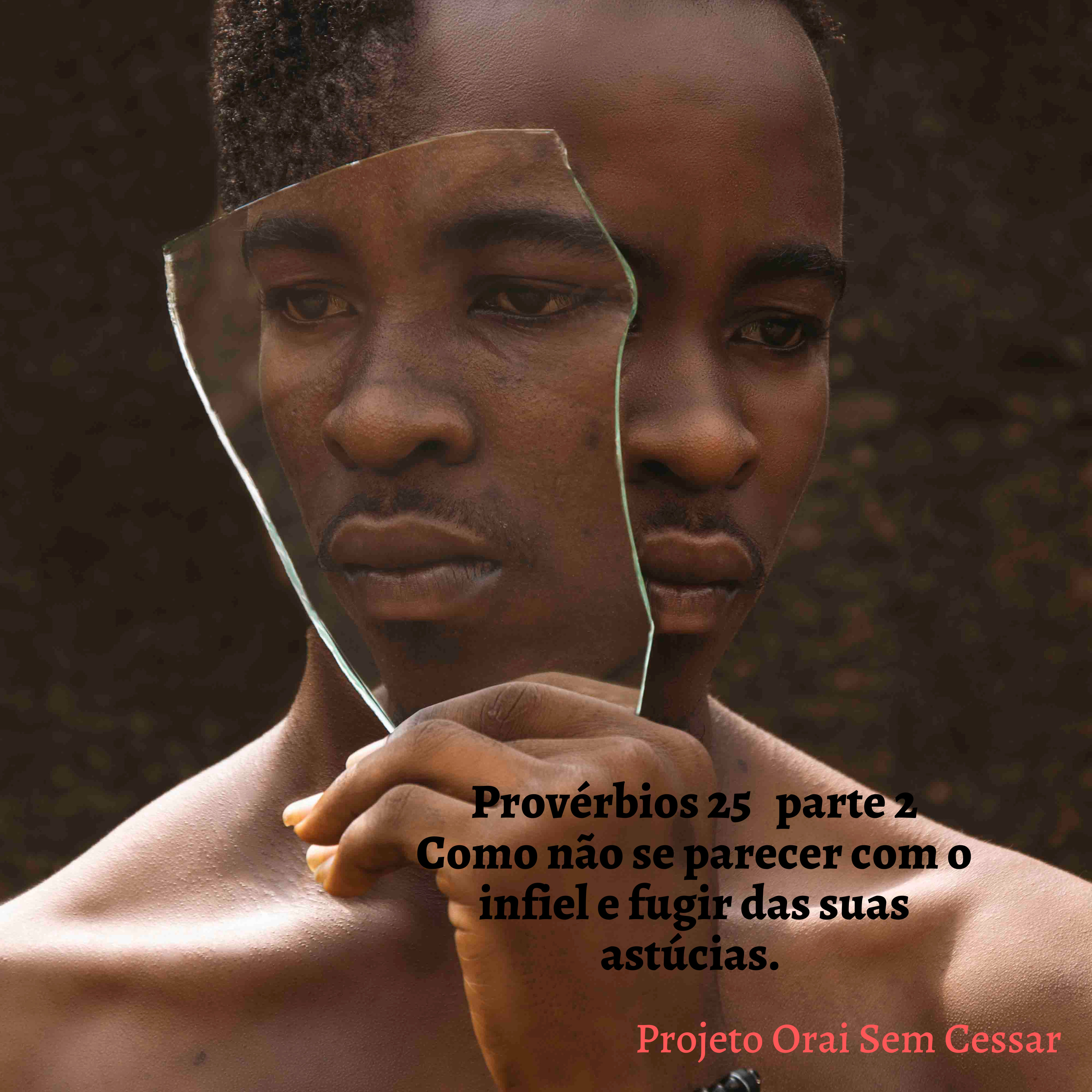 Provérbio 25 Parte 2 Como não se parecer com o infiel e fugir das suas astúcias. episode artwork