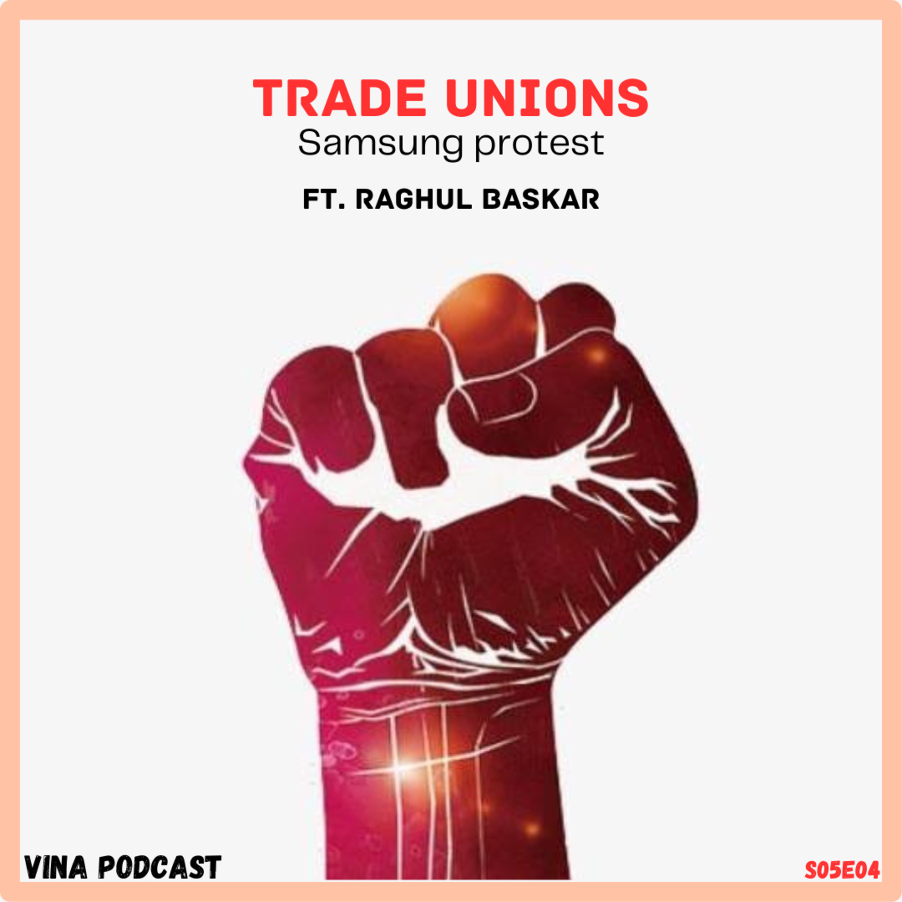 #68 - S05E04 - Trade Unions | Ft. Raghul Baskar | Vina Podcast episode artwork