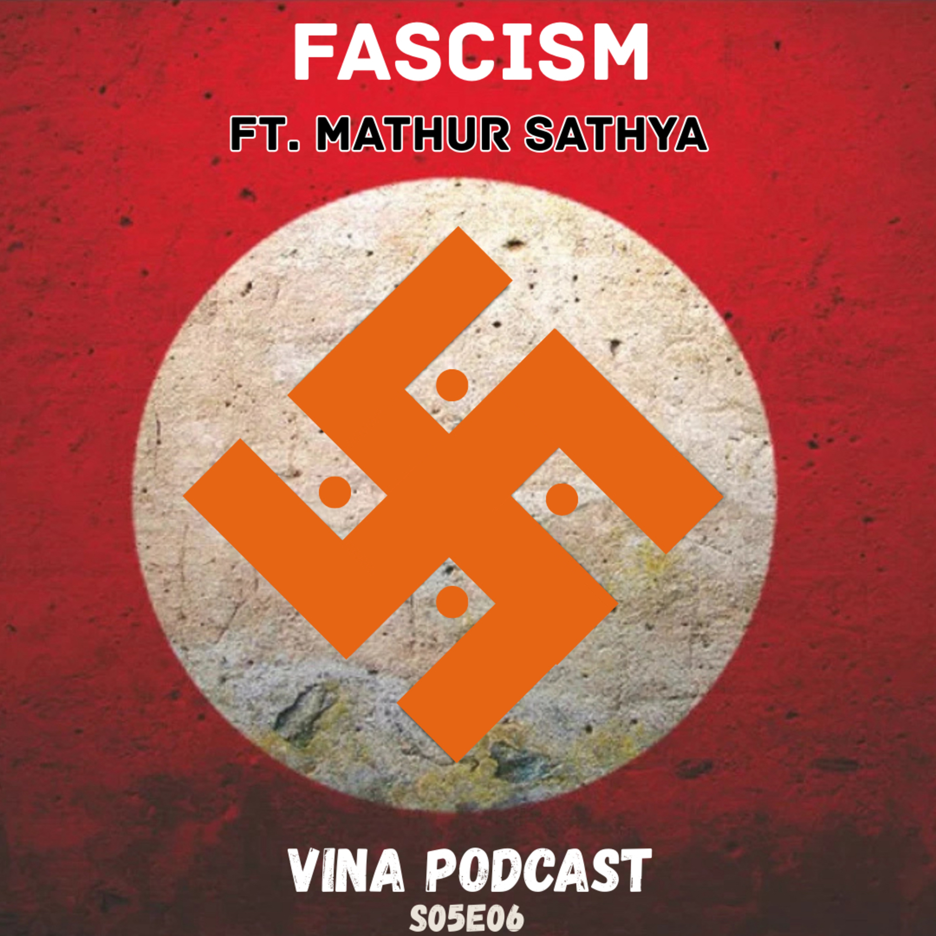 #70 - S05E06 - Fascism | Ft. Mathur Sathya | Vina Podcast episode artwork