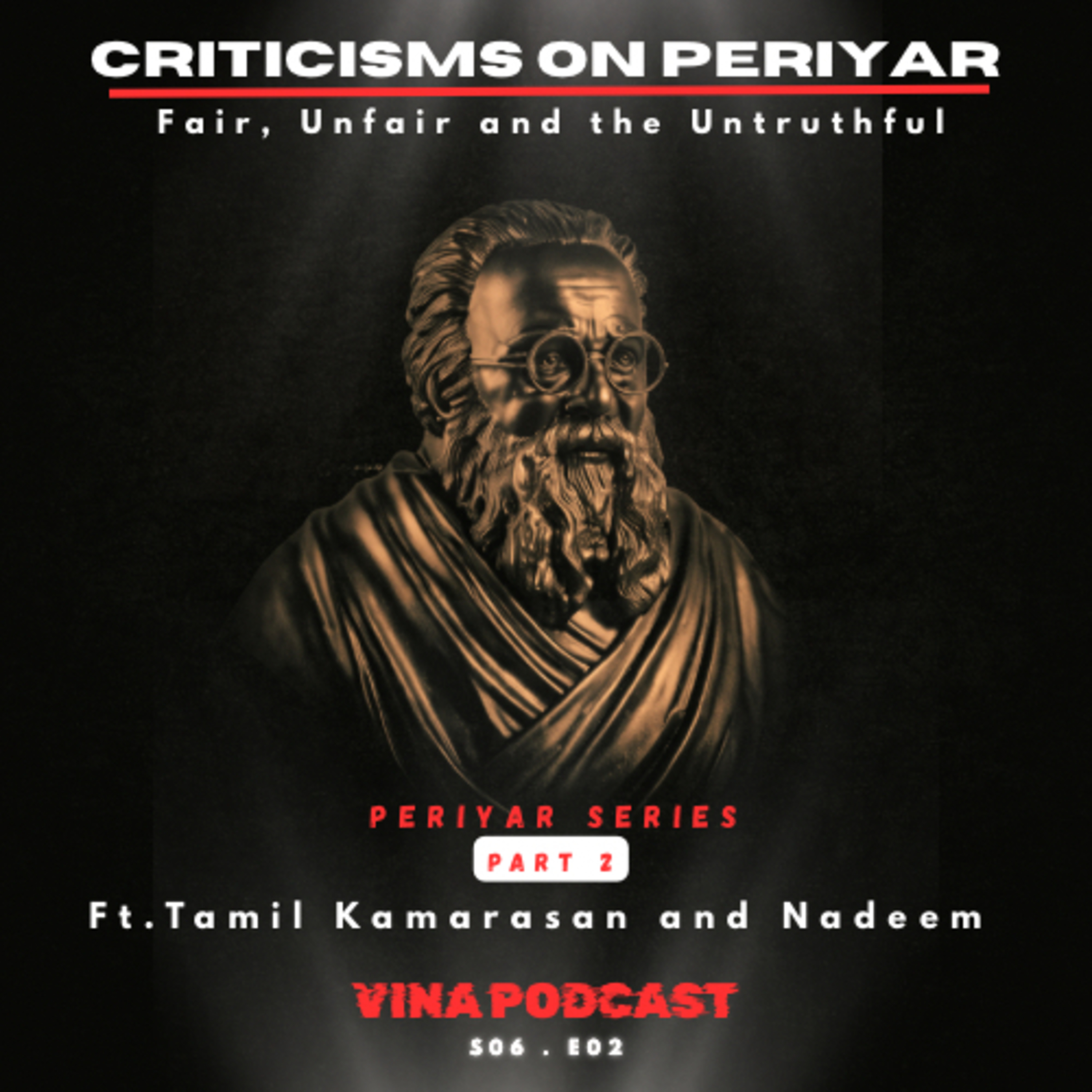 #76 - S06E02 - Criticisms on Periyar - The fair, unfair and untruthful - Part 2 | Vina Podcast episode artwork