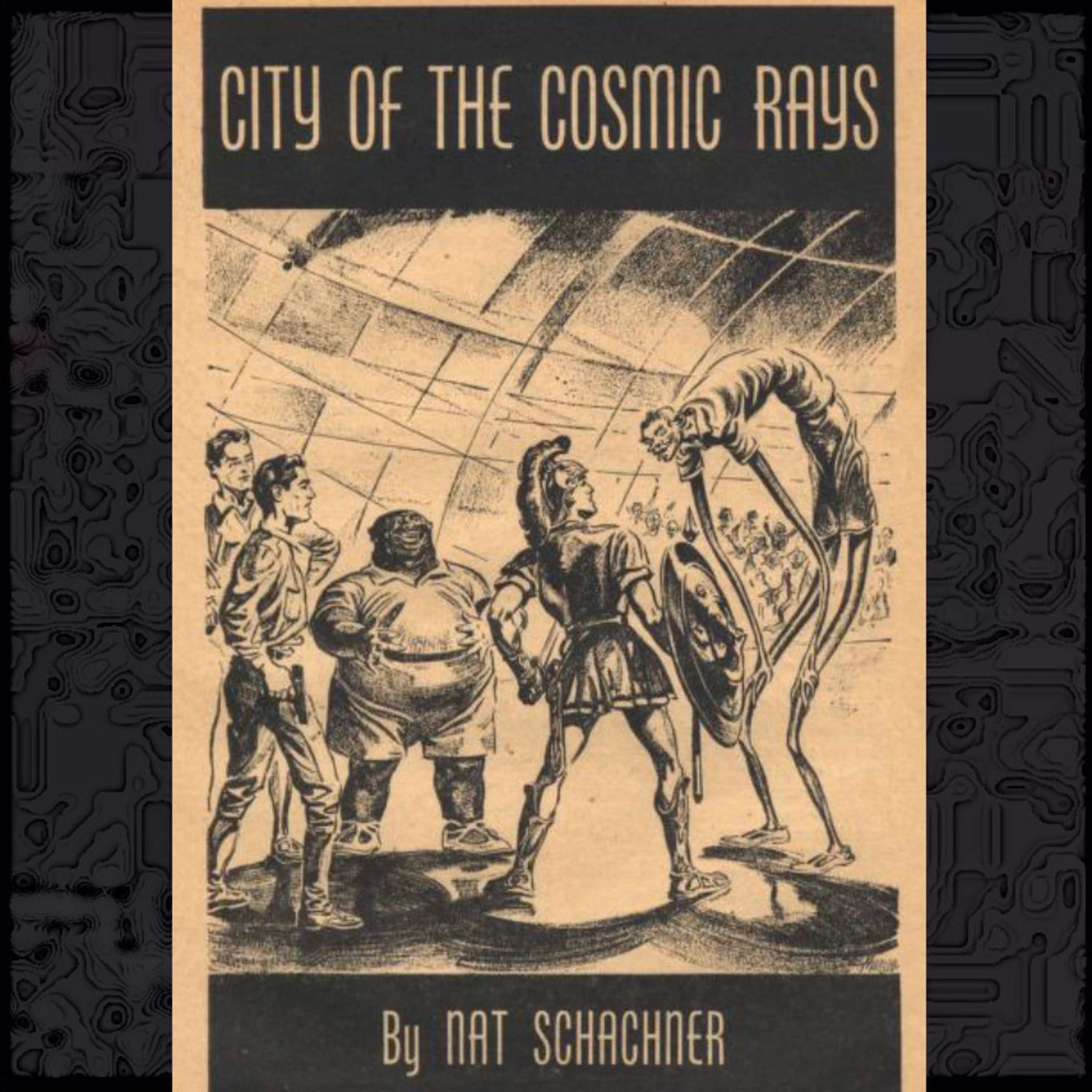 Nat Schachner - "City of the Cosmic Rays" (1939) | Chrononauts Episode 40.3 episode artwork