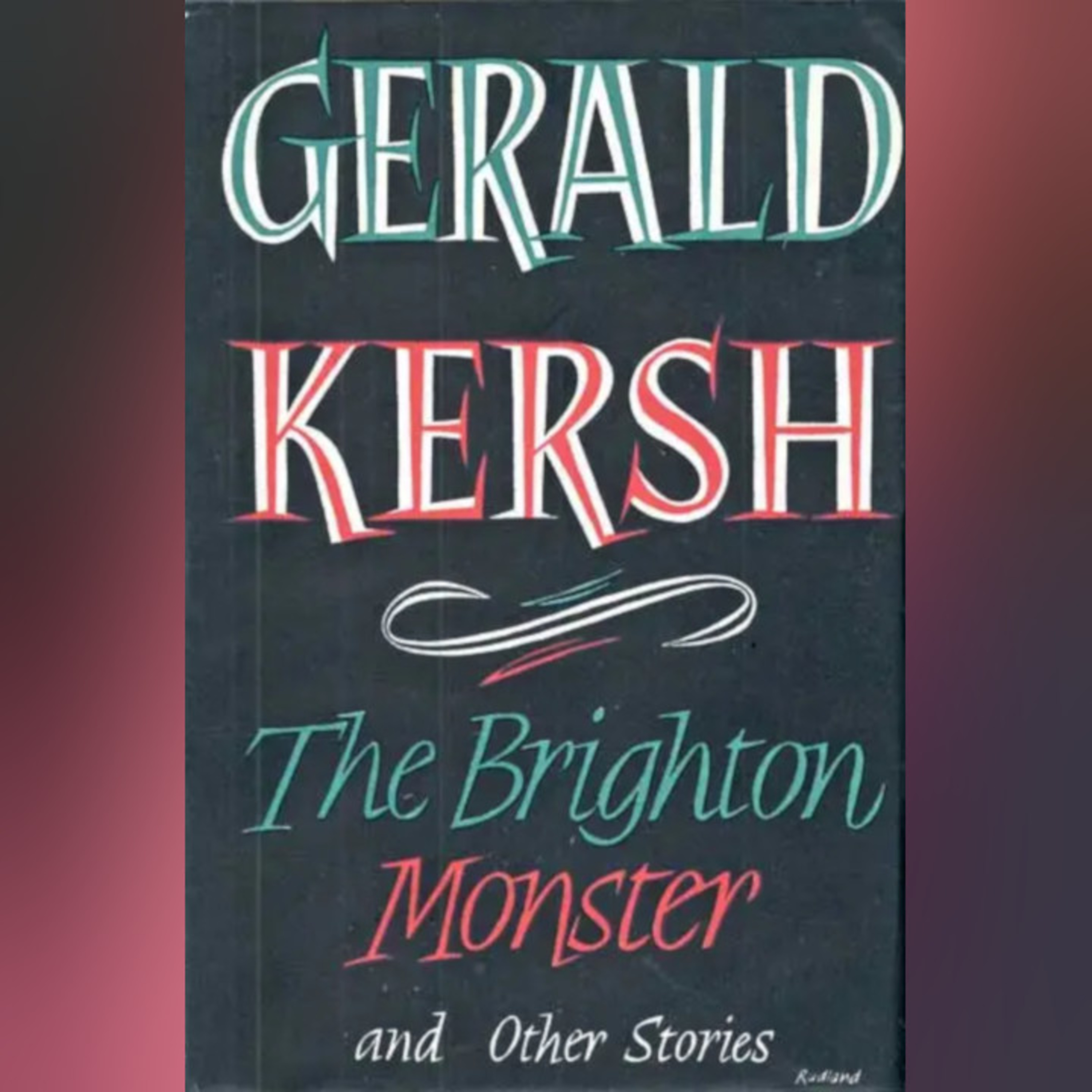 Gerald Kersh - "The Brighton Monster" (1948) | Chrononauts Episode 46.3 episode artwork