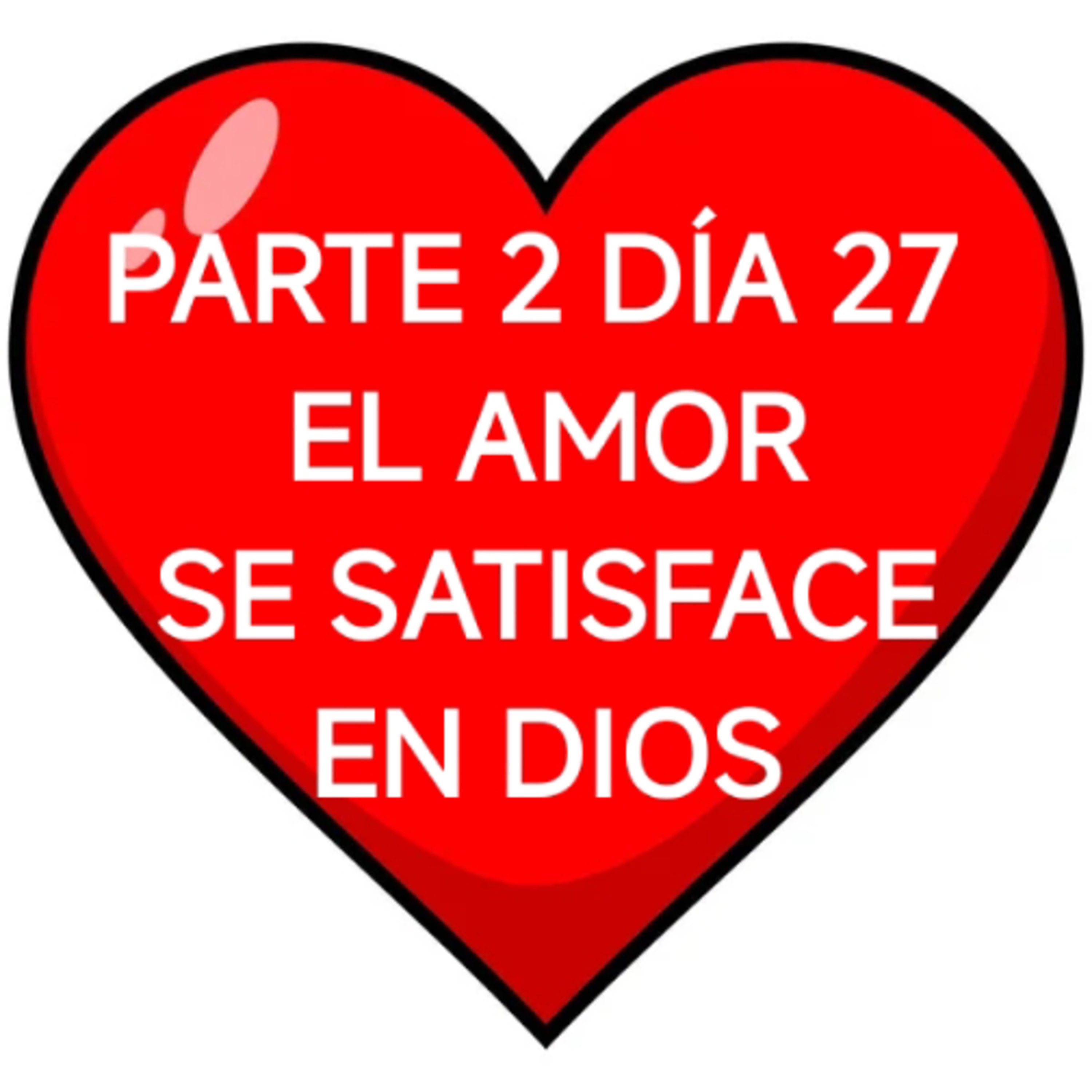 DÍA 27 PARTE 2 EL AMOR SE SATISFACE EN DIOS (KENDRICK) (ANGÉLICA C.G.) episode artwork