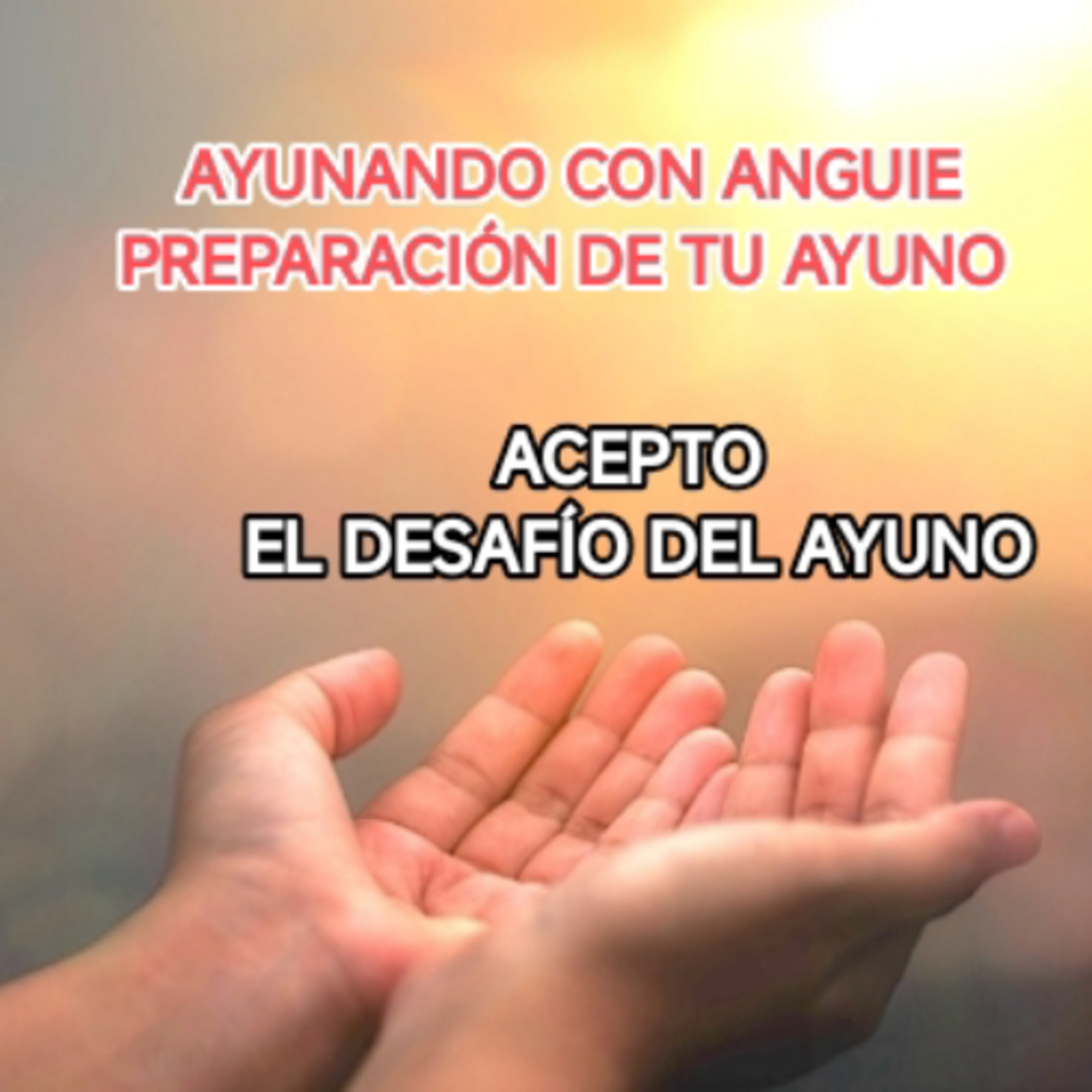PREPARACIÓN DE TU AYUNO CON PROPÓSITO AYUNANDO CON ANGUIE episode artwork