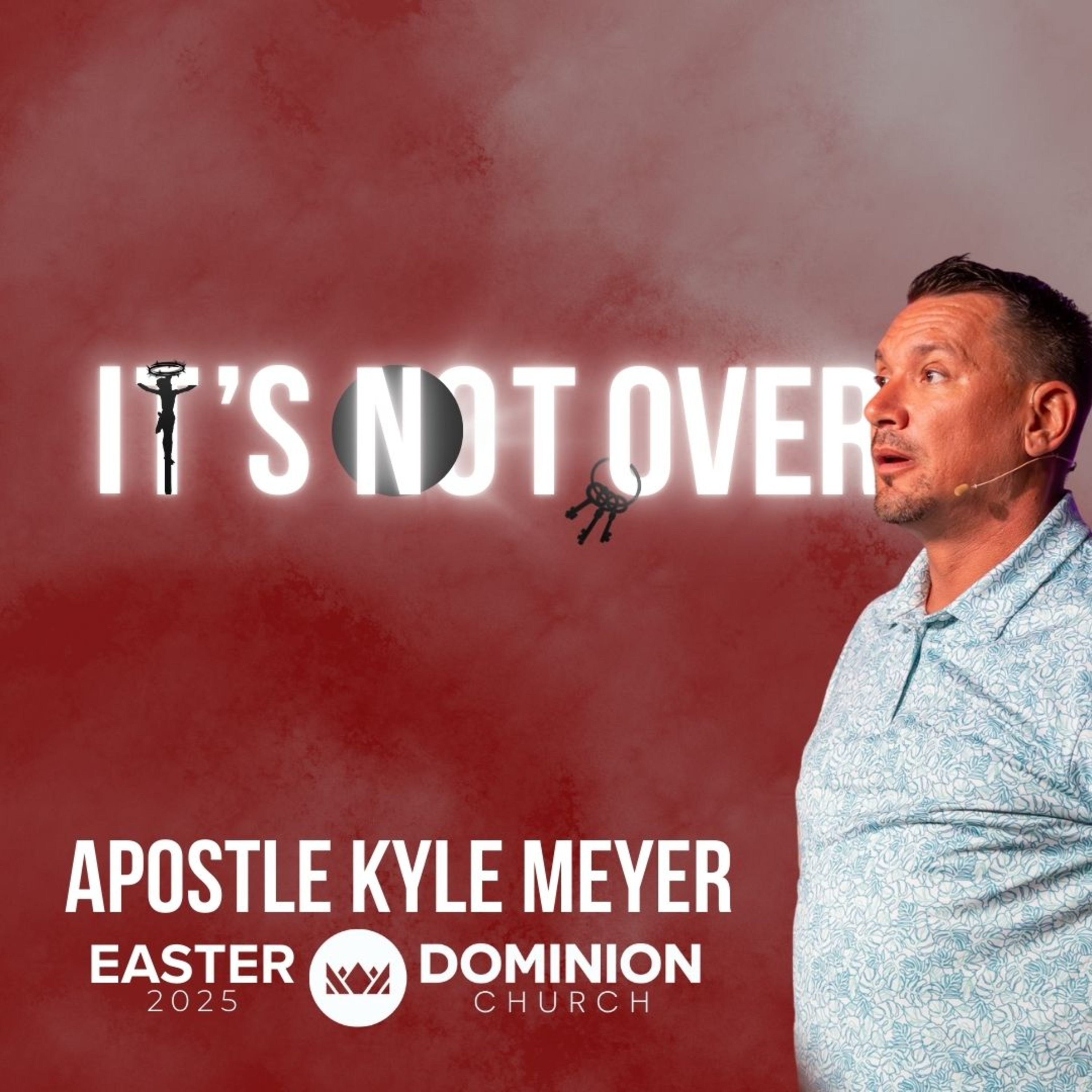 It's Not Over Easter 2025