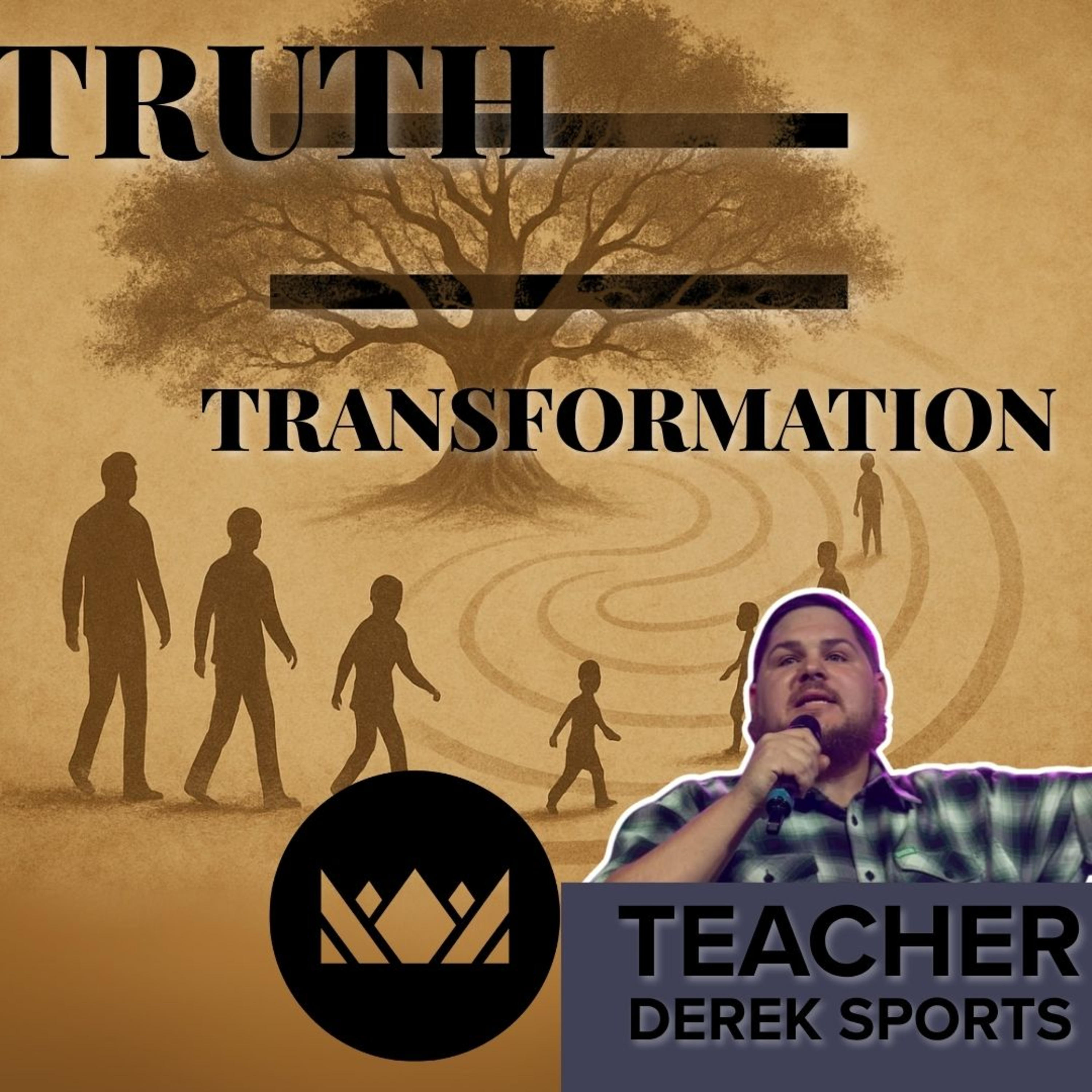 Truth = Transformation | Teacher Derek Sports
