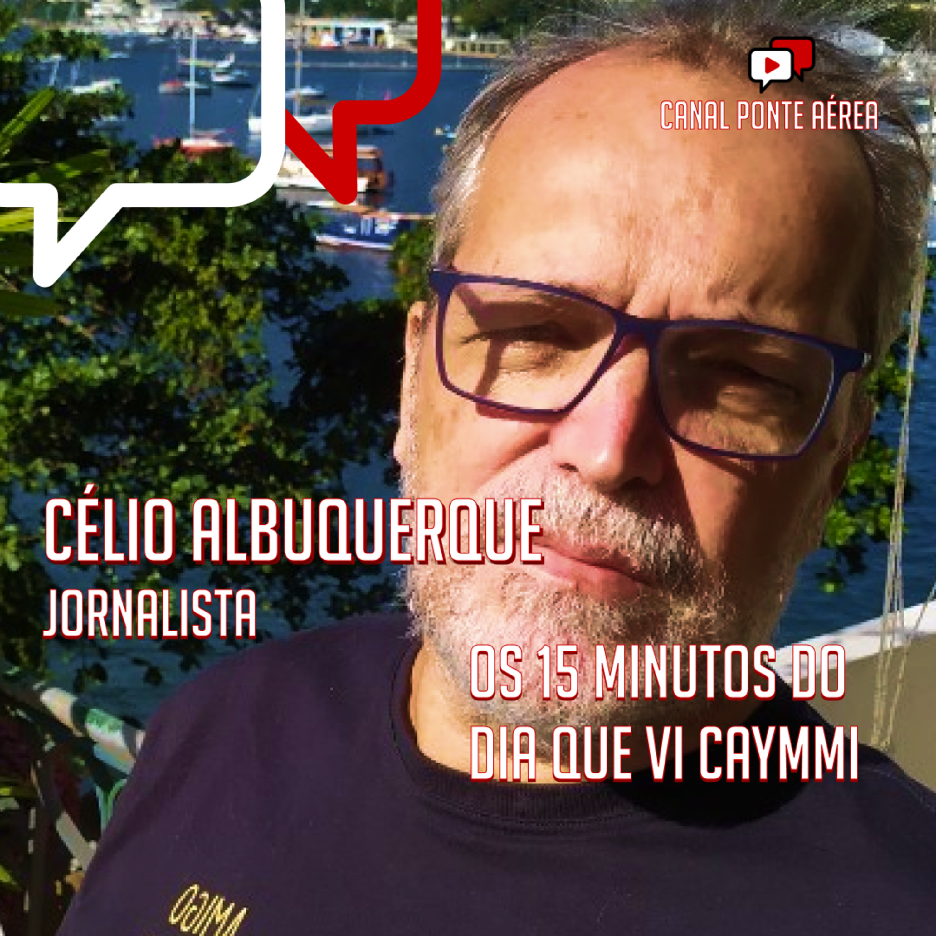 OS 15 MINUTOS DO DIA QUE VI CAYMMI, Célio Albuquerque