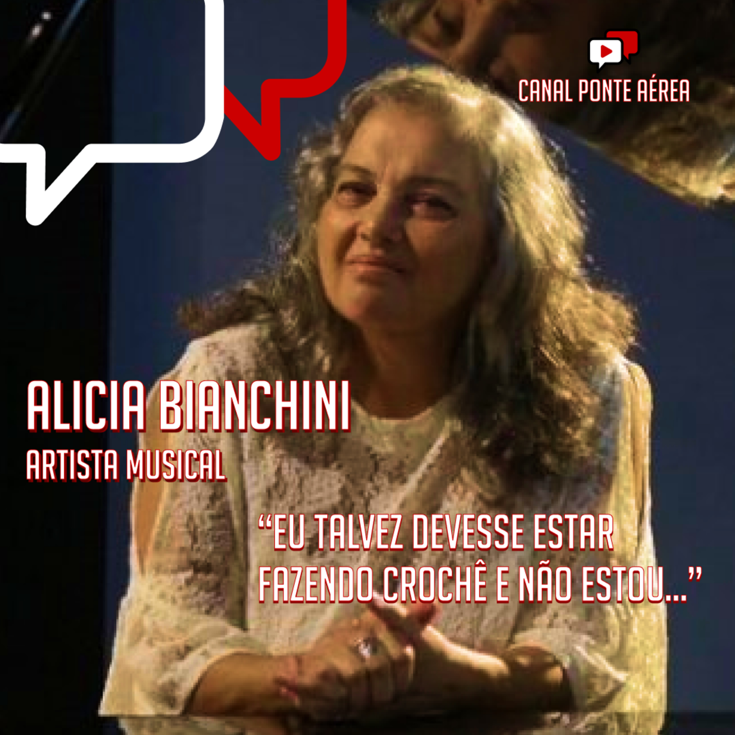 "EU TALVEZ DEVESSE ESTAR FAZENDO CROCHÊ E NÃO ESTOU...", Alicia Bianchini episode artwork