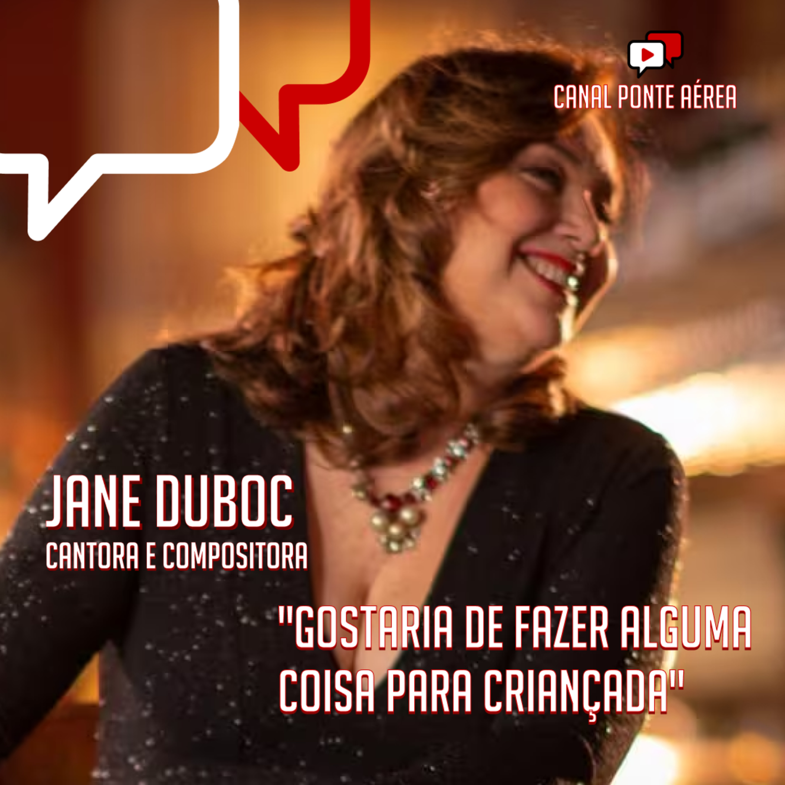 "GOSTARIA DE FAZER ALGUMA COISA PARA CRIANÇADA", Jane Duboc