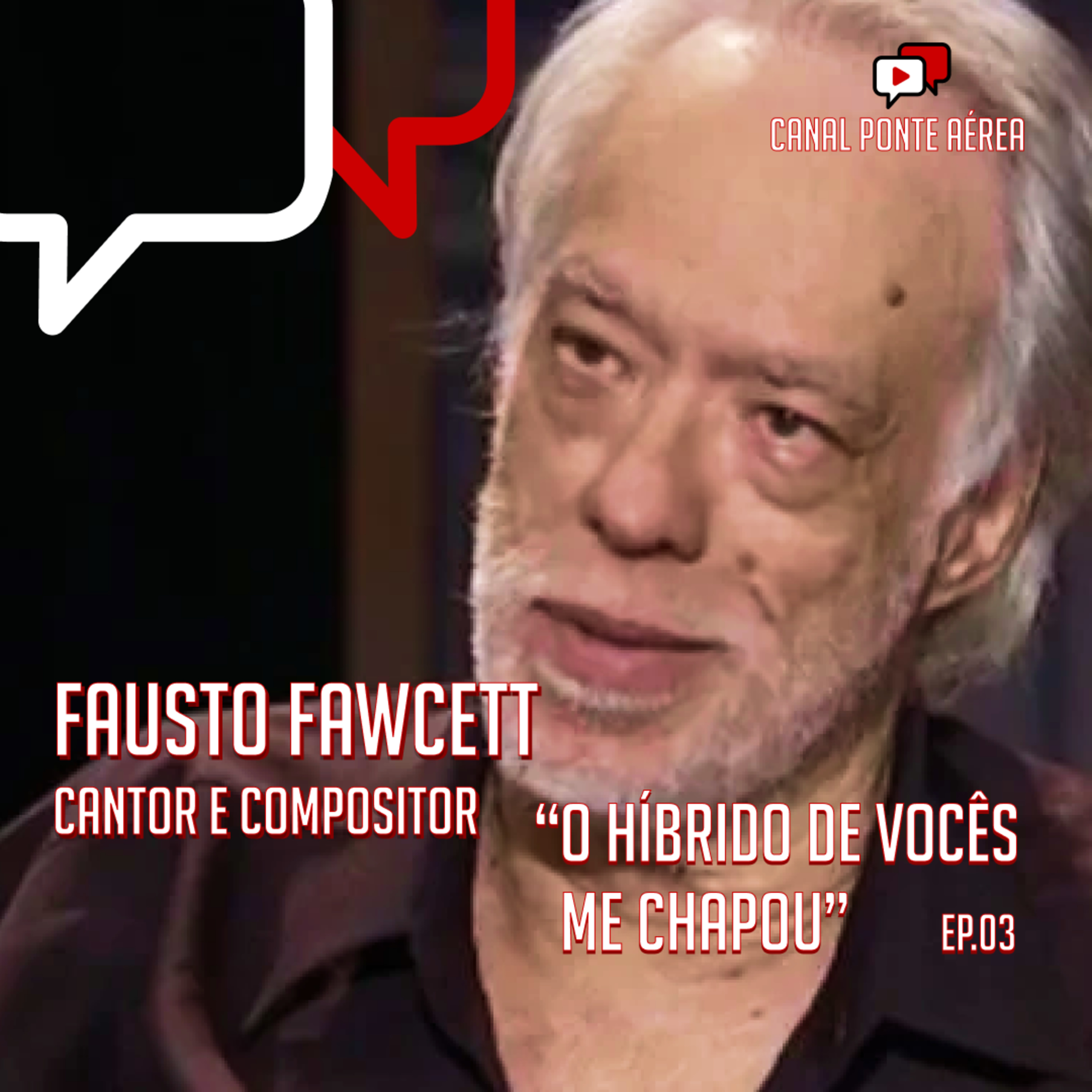 "O HÍBRIDO DE VOCÊS ME CHAPOU", Fausto Fawcett episode artwork