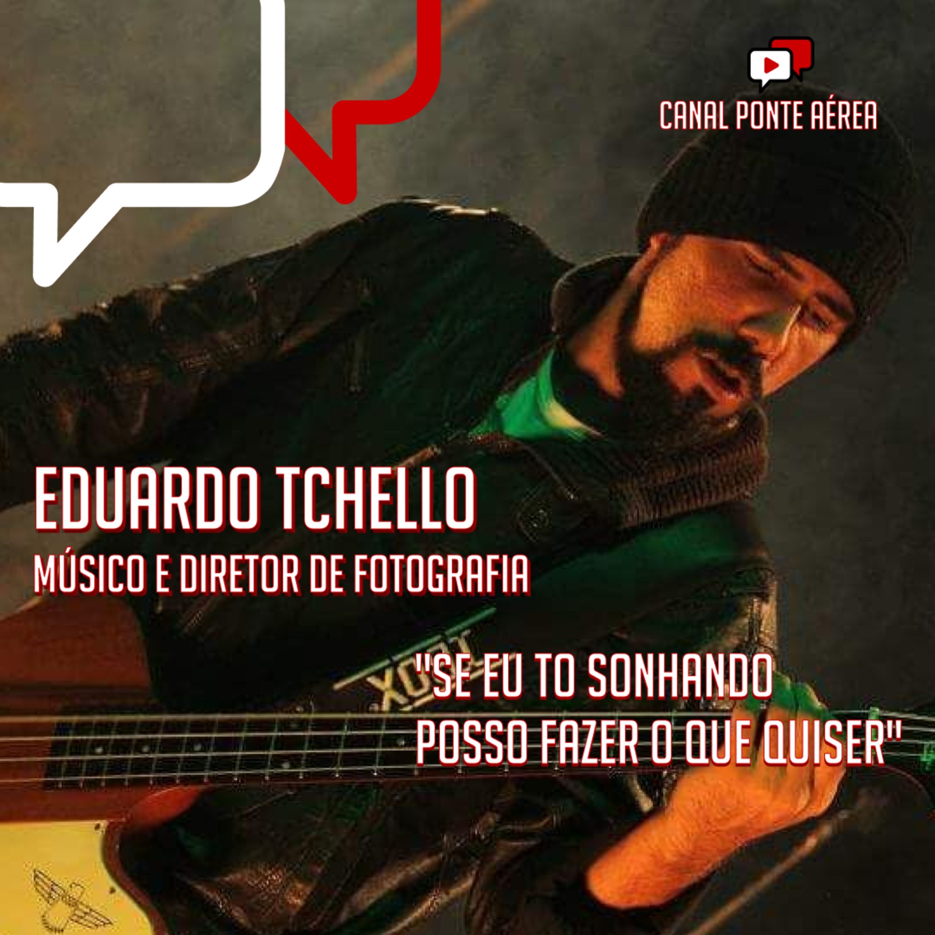 "SE EU TO SONHANDO POSSO FAZER O QUE QUISER", Eduardo Tchello