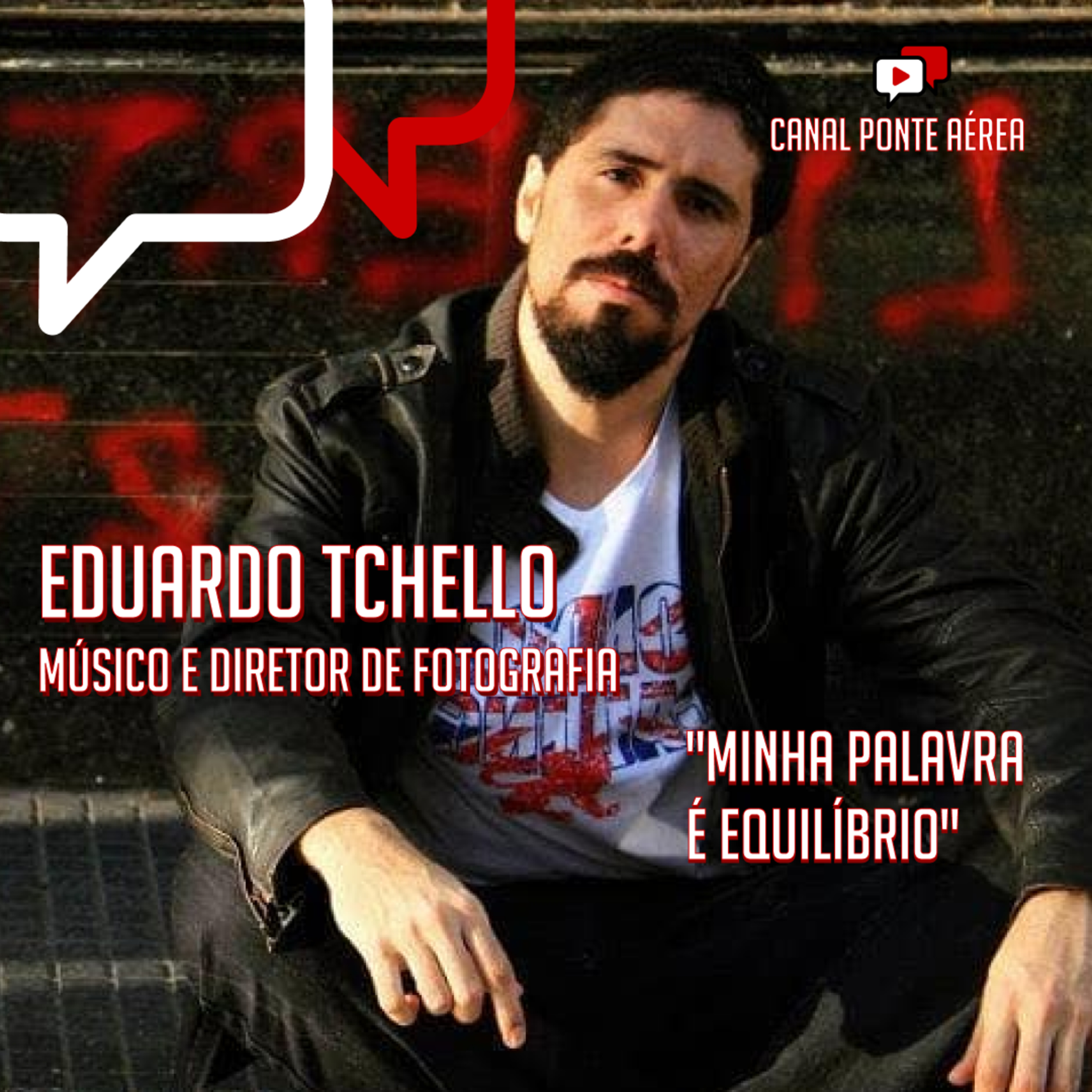 "MINHA PALAVRA É EQUILÍBRIO", Eduardo Tchello