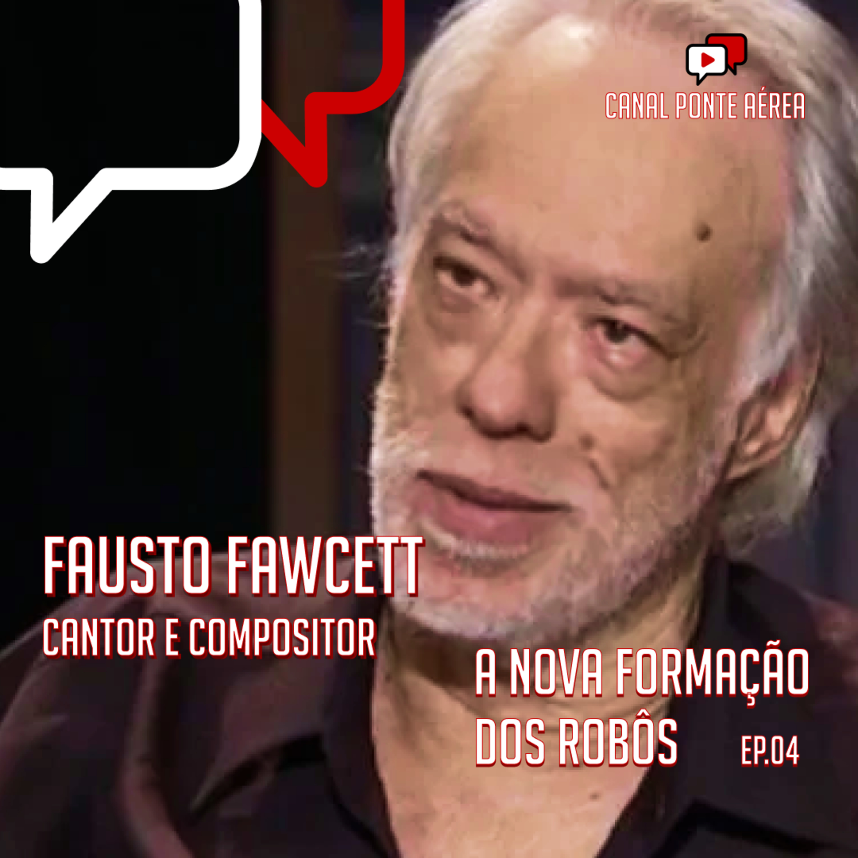 A NOVA FORMAÇÃO DOS ROBÔS EFÊMEROS , Fausto Fawcett episode artwork