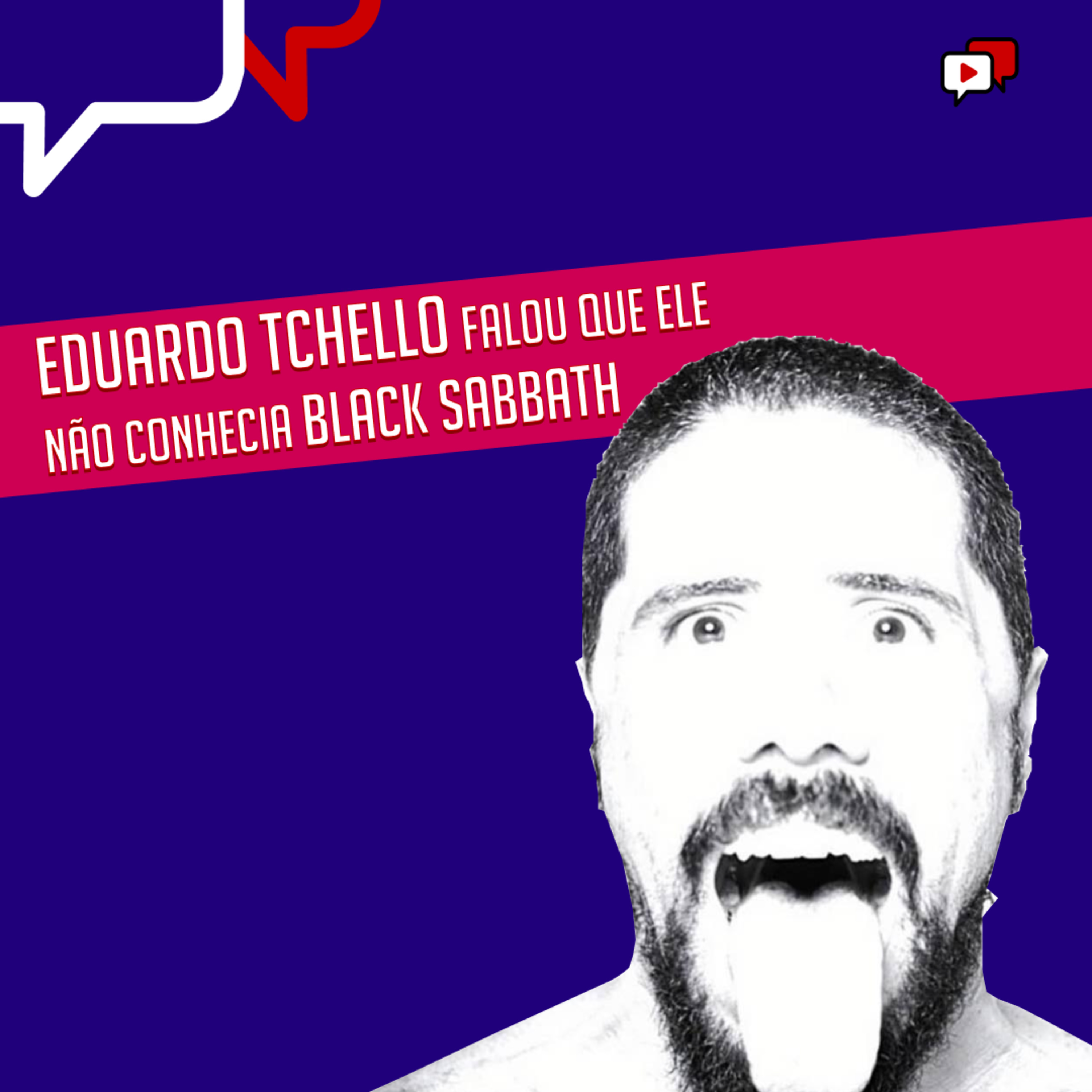 TCHELLO FALOU QUE ELE NÃO CONHECIA BLACK SABBATH, Eduardo Tchello episode artwork
