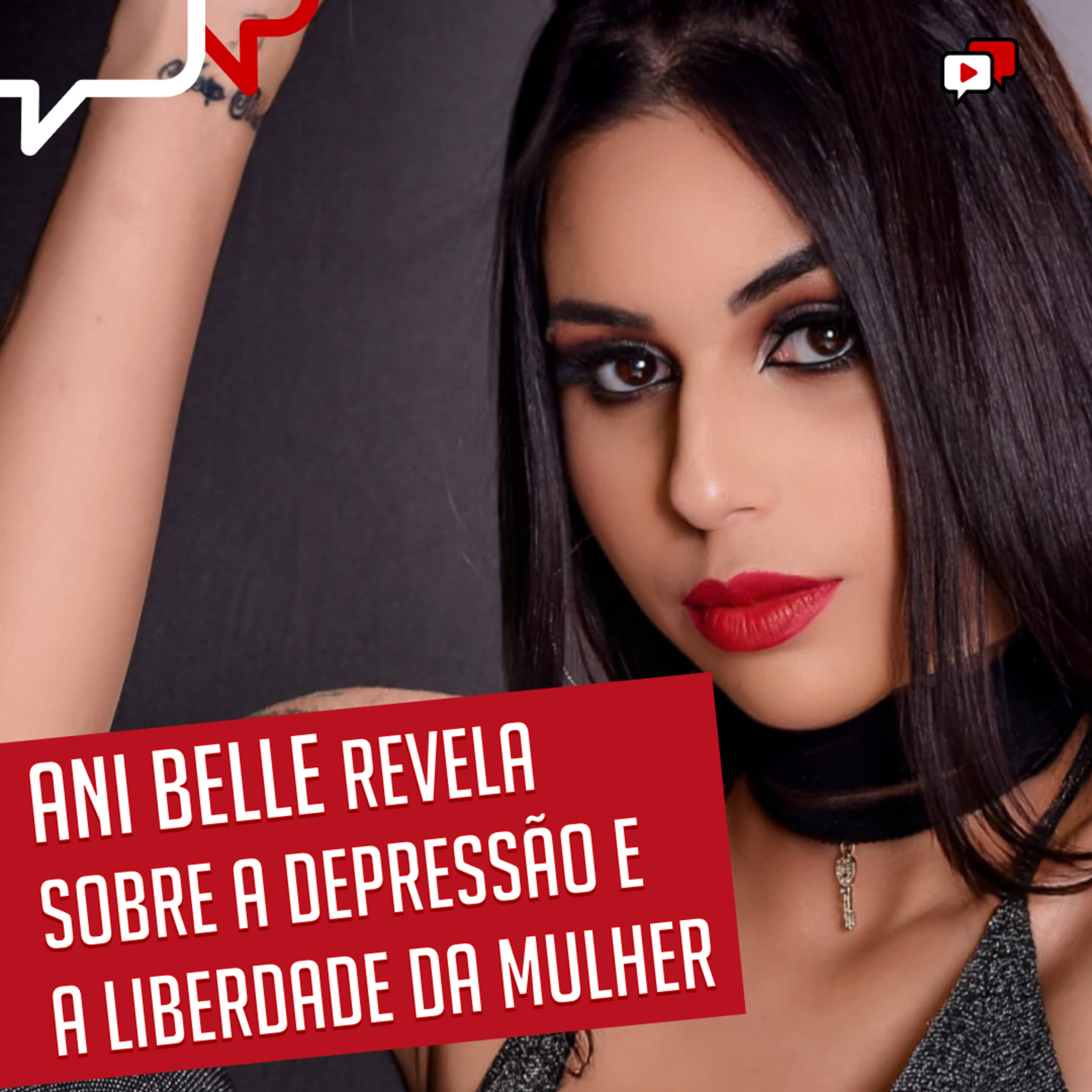 ANI BELLE REVELA SOBRE A DEPRESSÃO E A LIBERDADE DA MULHER