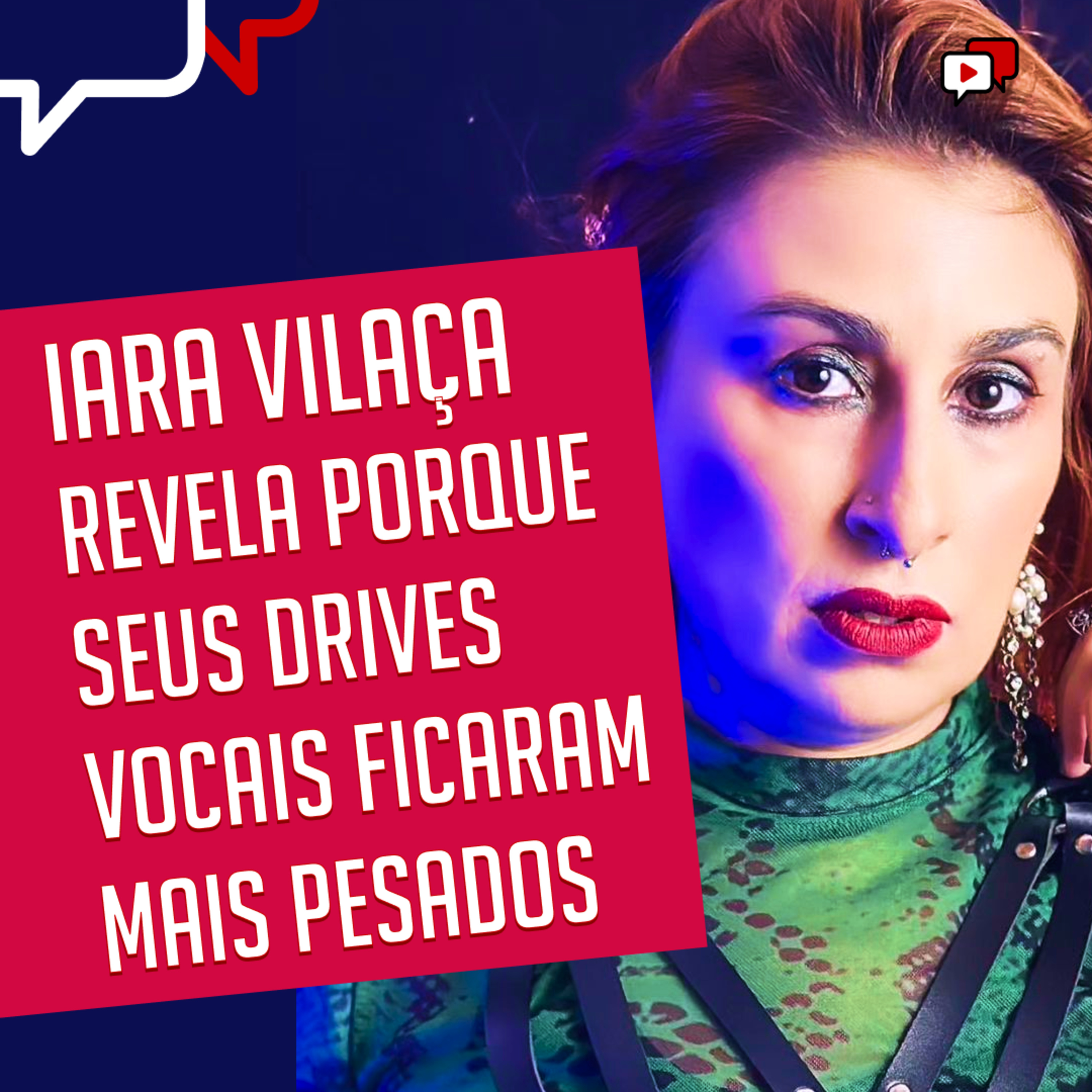 IARA VILAÇA REVELA PORQUE SEUS DRIVES VOCAIS FICARAM MAIS PESADOS episode artwork
