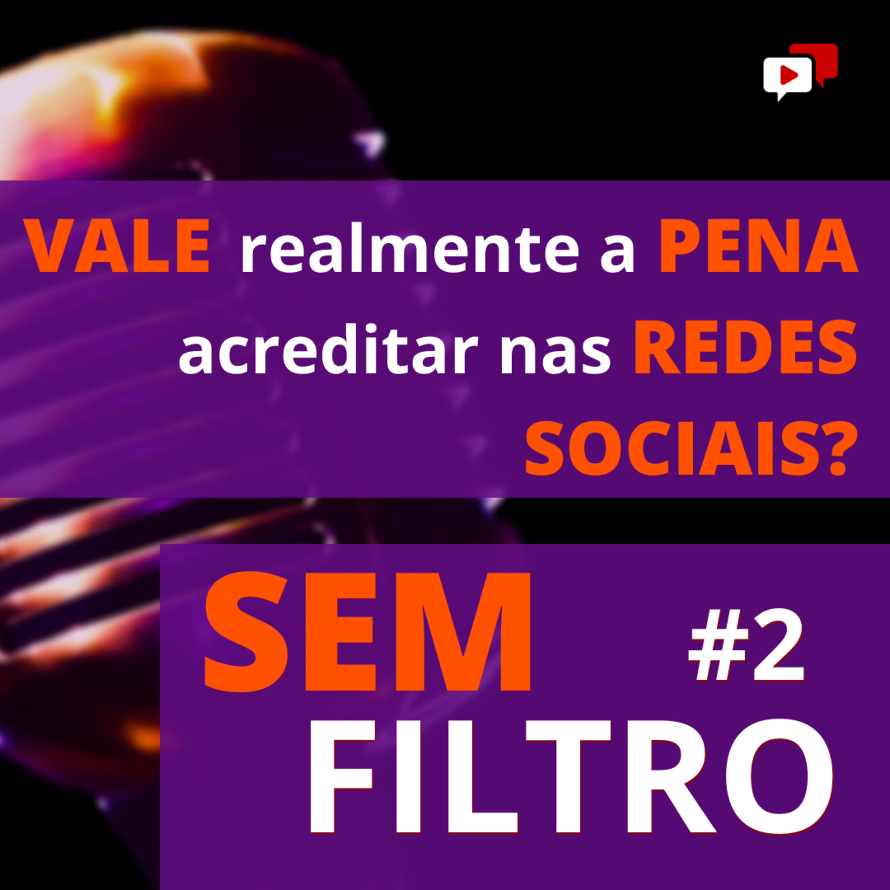 VALE REALMENTE A PENA ACREDITAR NAS REDES SOCIAIS? episode artwork