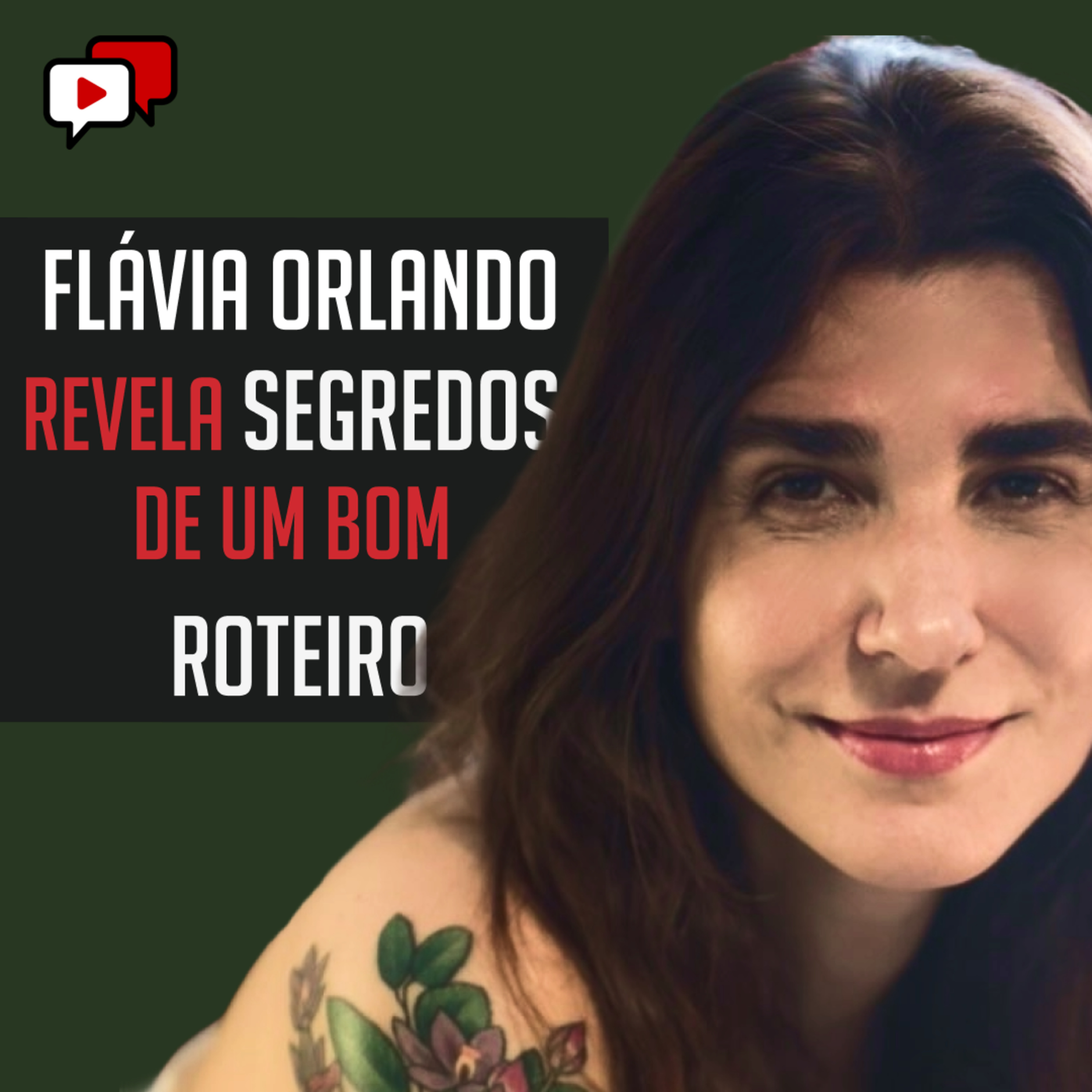 FLÁVIA ORLANDO REVELA OS SEGREDOS DE UM BOM ROTEIRO