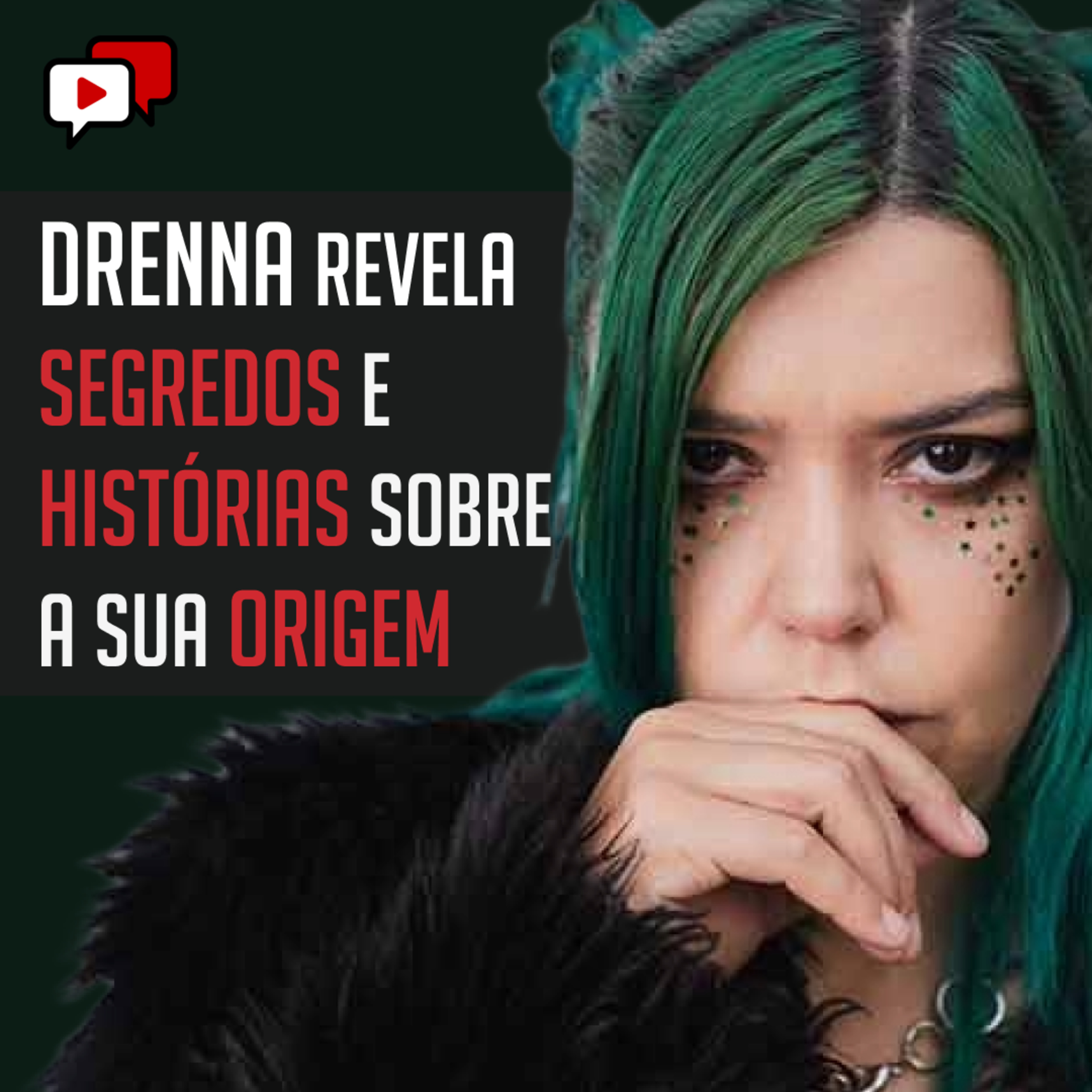 DRENNA REVELA SEGREDOS E HISTÓRIAS SOBRE A SUA ORIGEM episode artwork