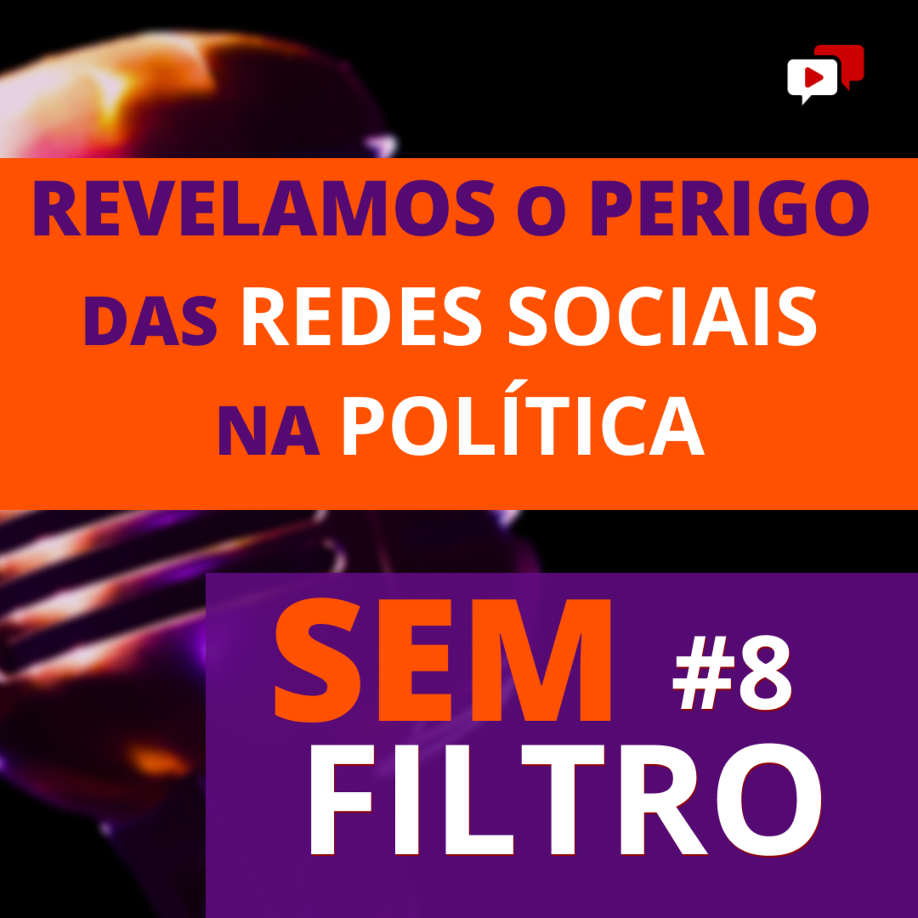 REVELAMOS O PERIGO DAS REDES SOCIAIS NA POLÍTICA  episode artwork