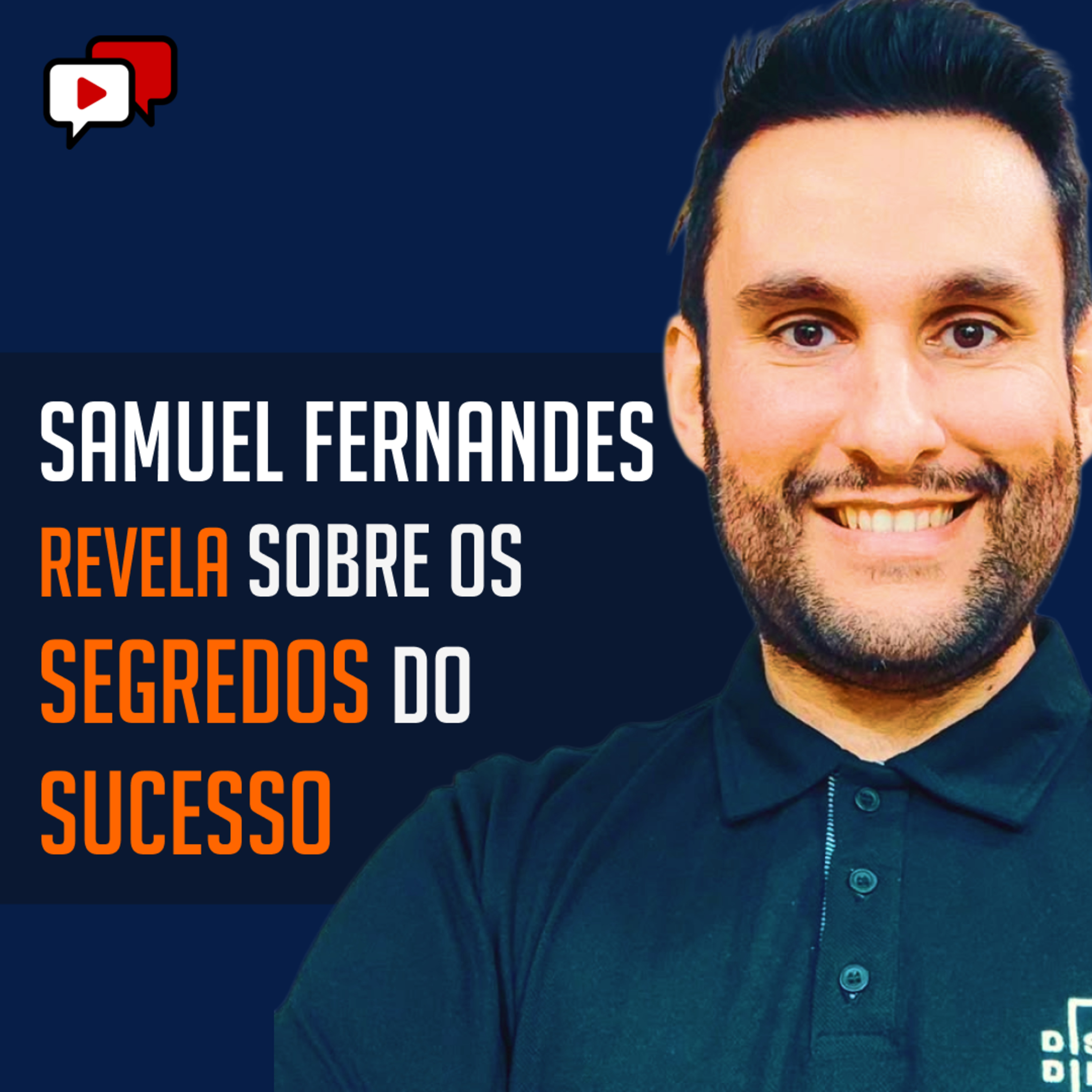 SAMUEL FERNANDES REVELA SOBRE OS SEGREDOS DO SUCESSO