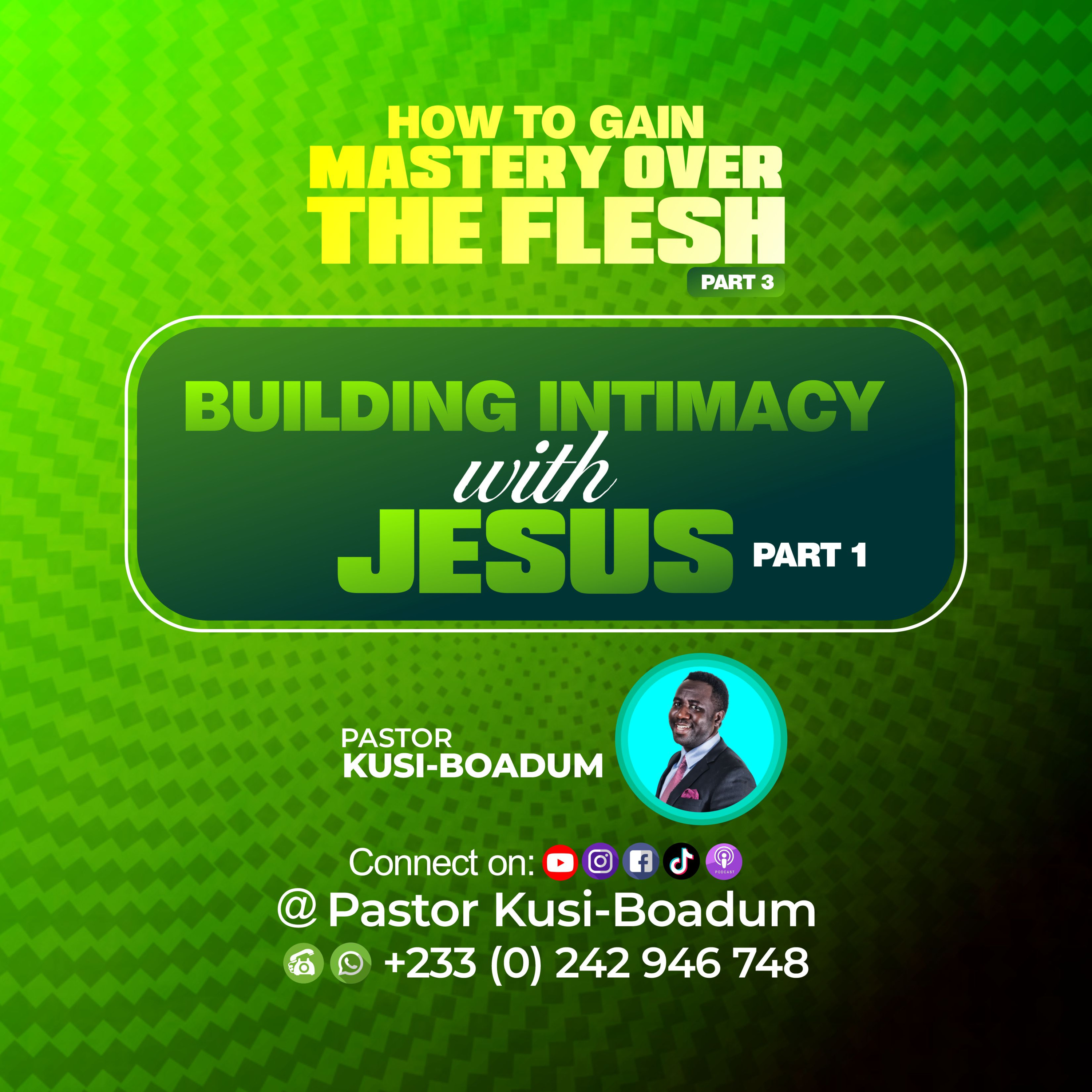 HOW TO GAIN MASTERY OVER THE FLESH(BUILDING INTIMACY WITH JESUS PT. 1) episode artwork
