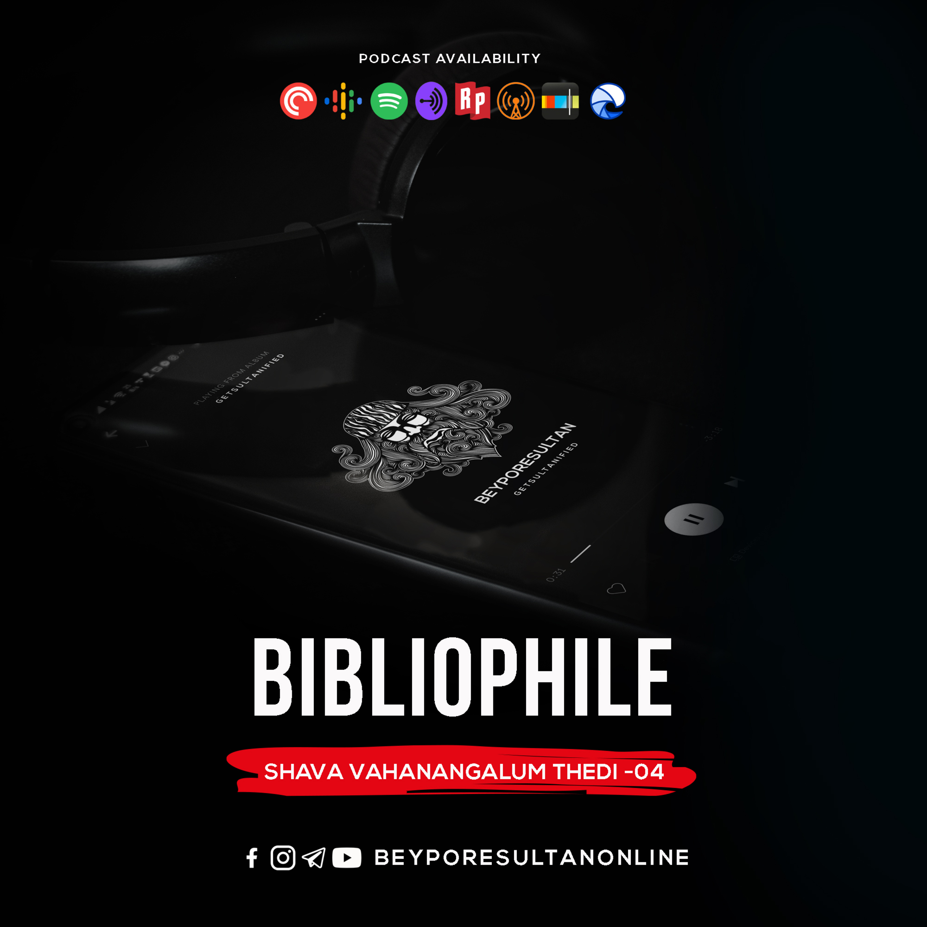 EPISODE 04 - BIBLIOPHILE | SHAVA VAHANANGALUM THEDI | MALAYALAM PODCAST BEYPORESULTAN