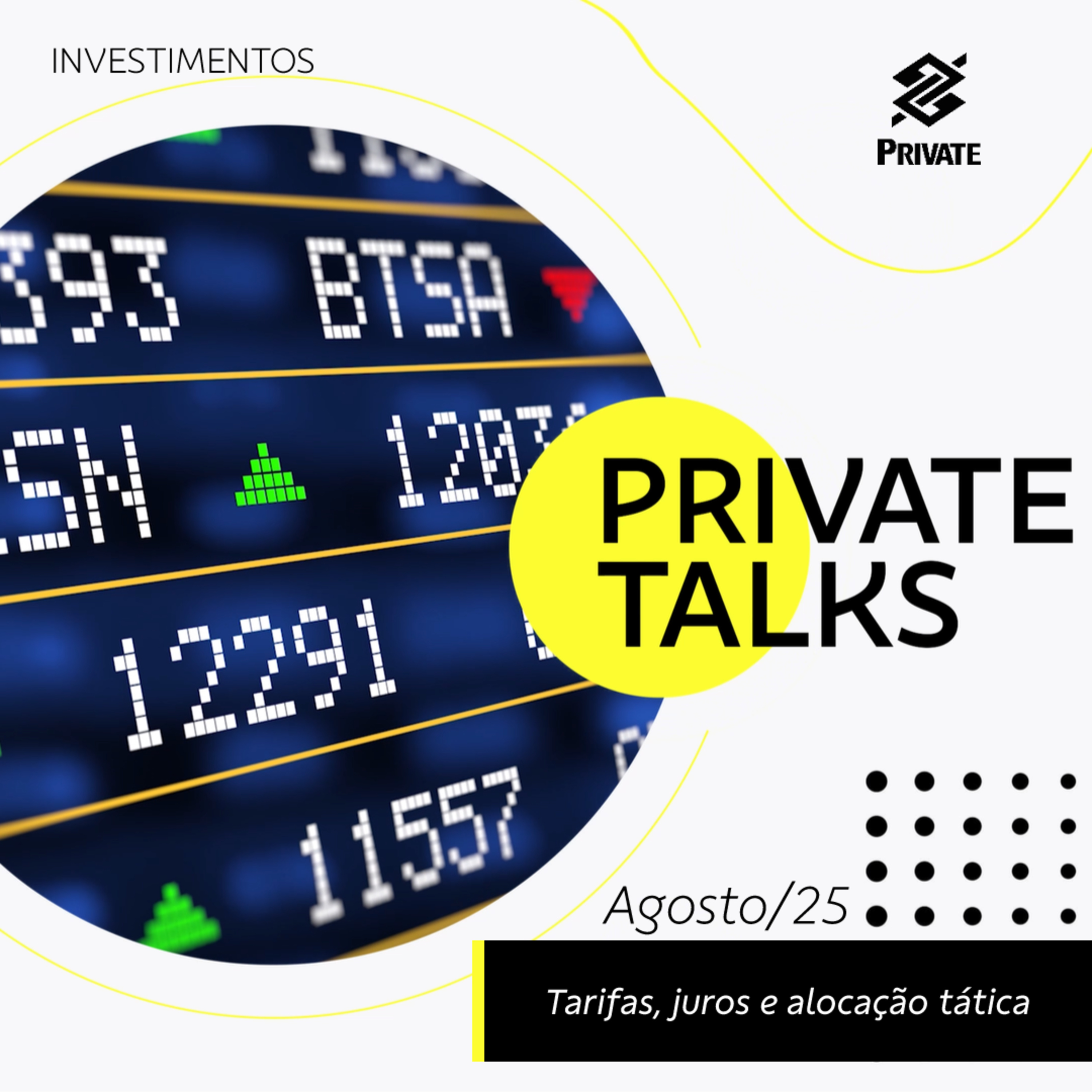 BB Private Talks - Agosto/25 - Tarifas, juros e alocação tática | BB episode artwork