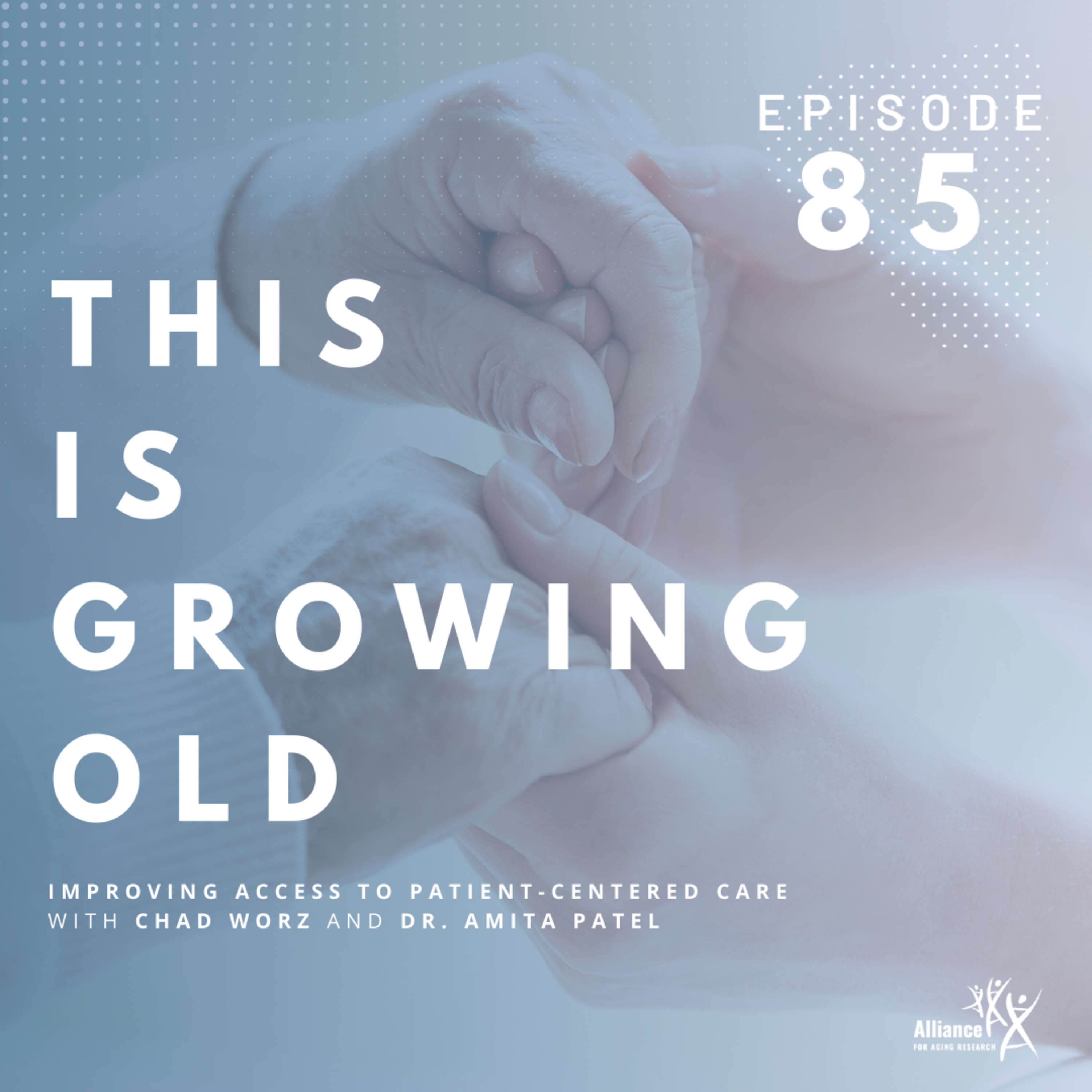 Improving Access to Patient-Centered Care With Chad Worz and Dr. Amita Patel episode artwork