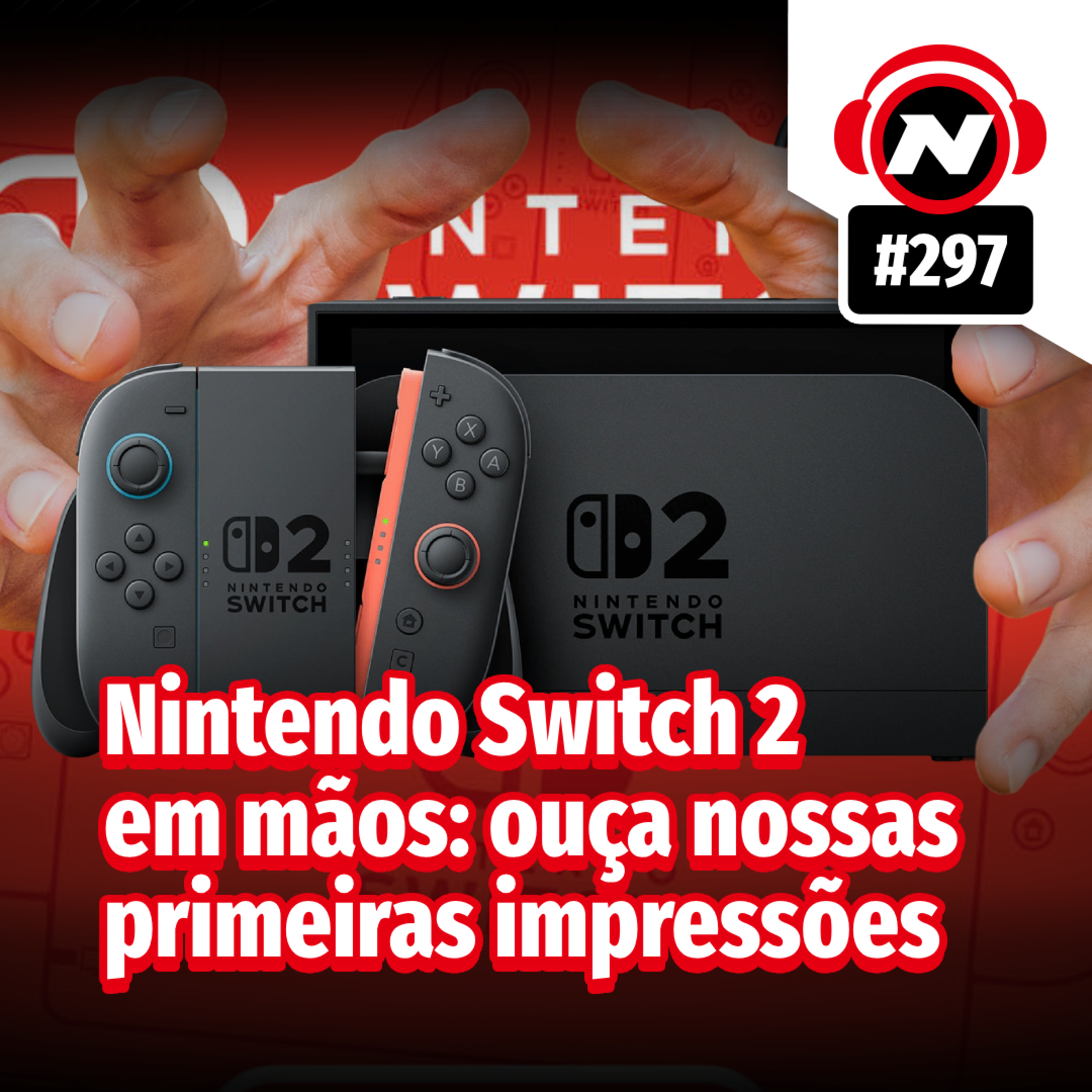 Nintendo Switch 2 em mãos: ouça nossas primeiras impressões