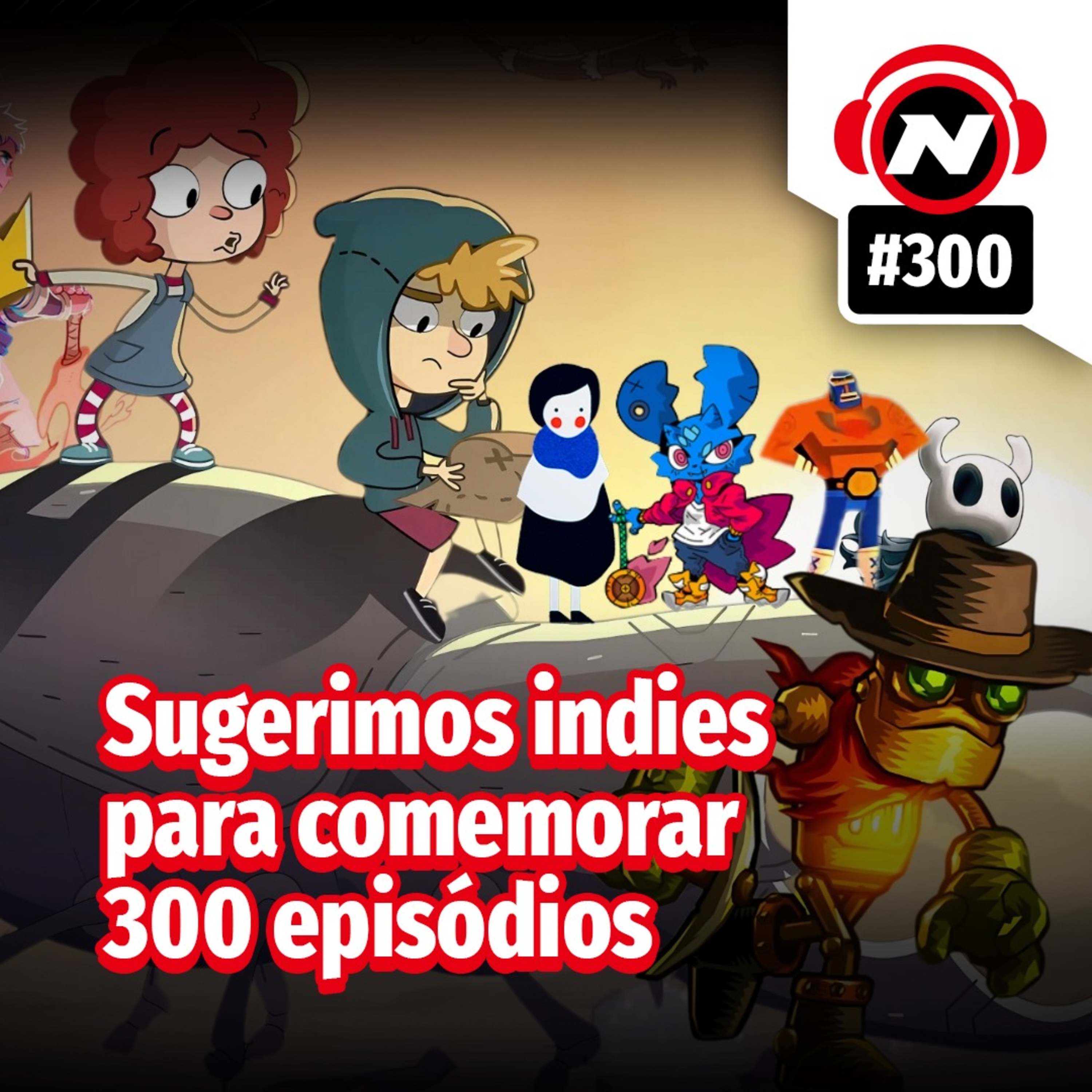 Sugerimos indies para comemorar 300 episódios