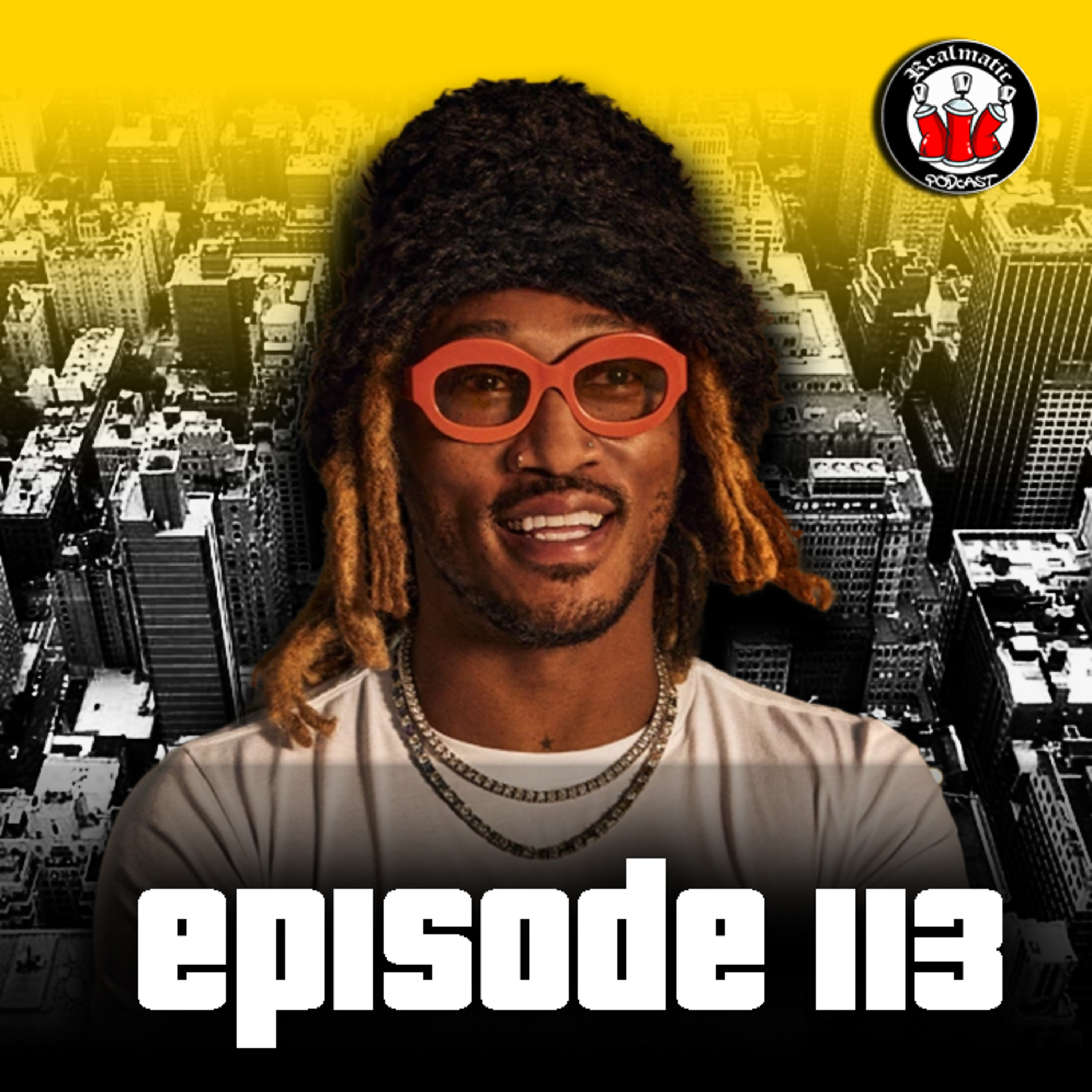 FUTURE LOST HIS SON TO RUSSELL WILSON- EP.113, THE REALMATIC PODCAST