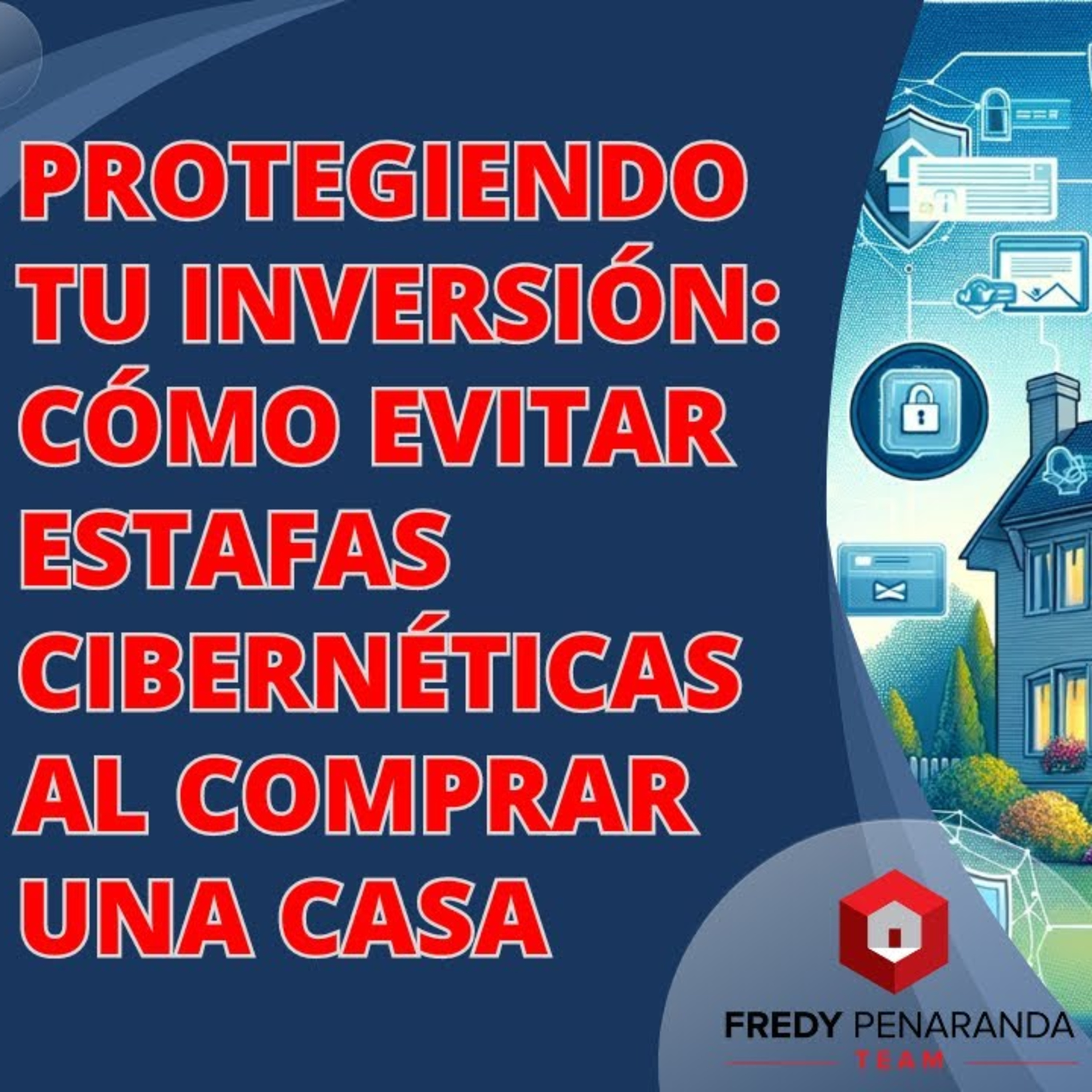 434.- Protegiendo tu Inversión Cómo Evitar Estafas Cibernéticas al Comprar una Casa💻🏡💸 episode artwork