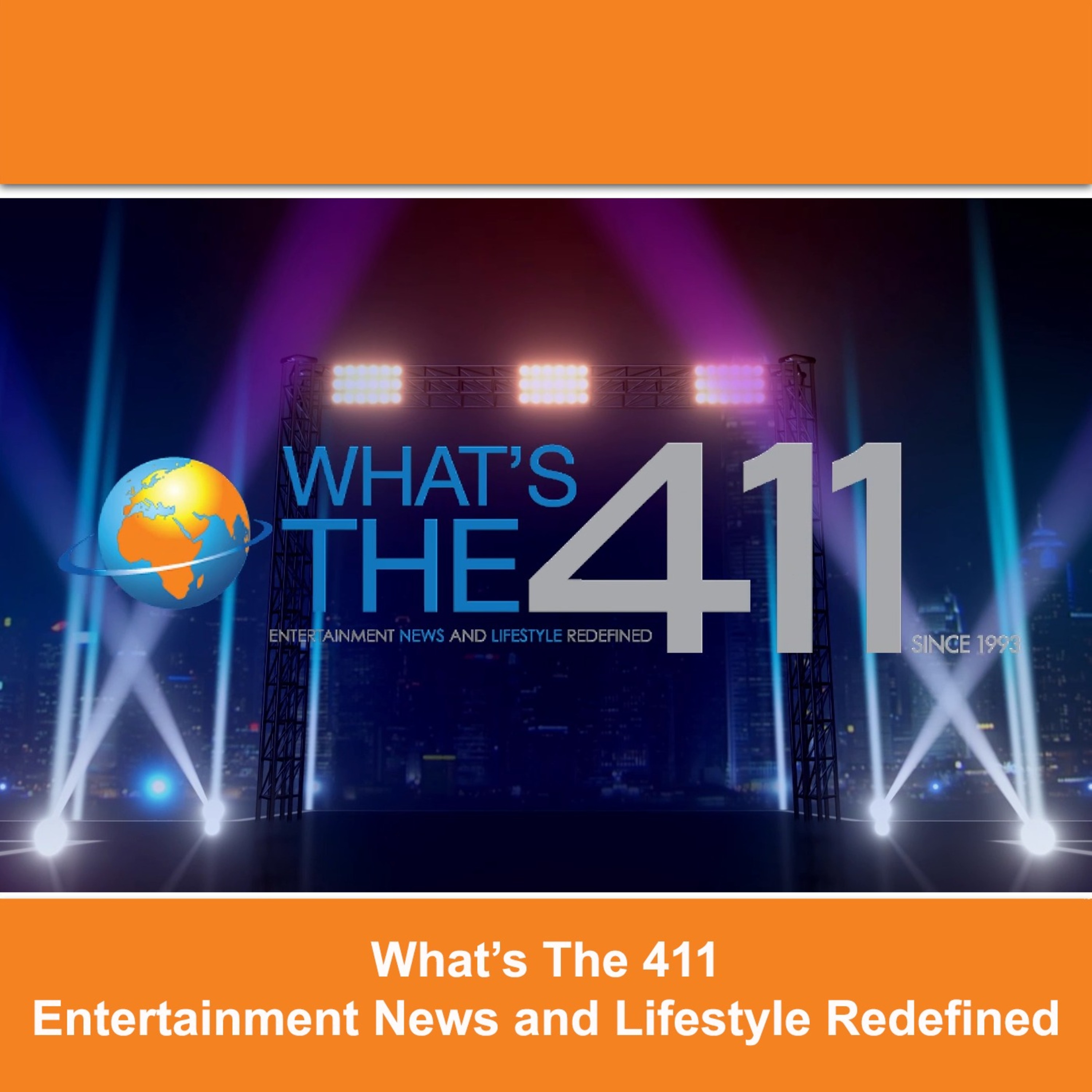 What’s The 411 | Entertainment News and Lifestyle Redefined