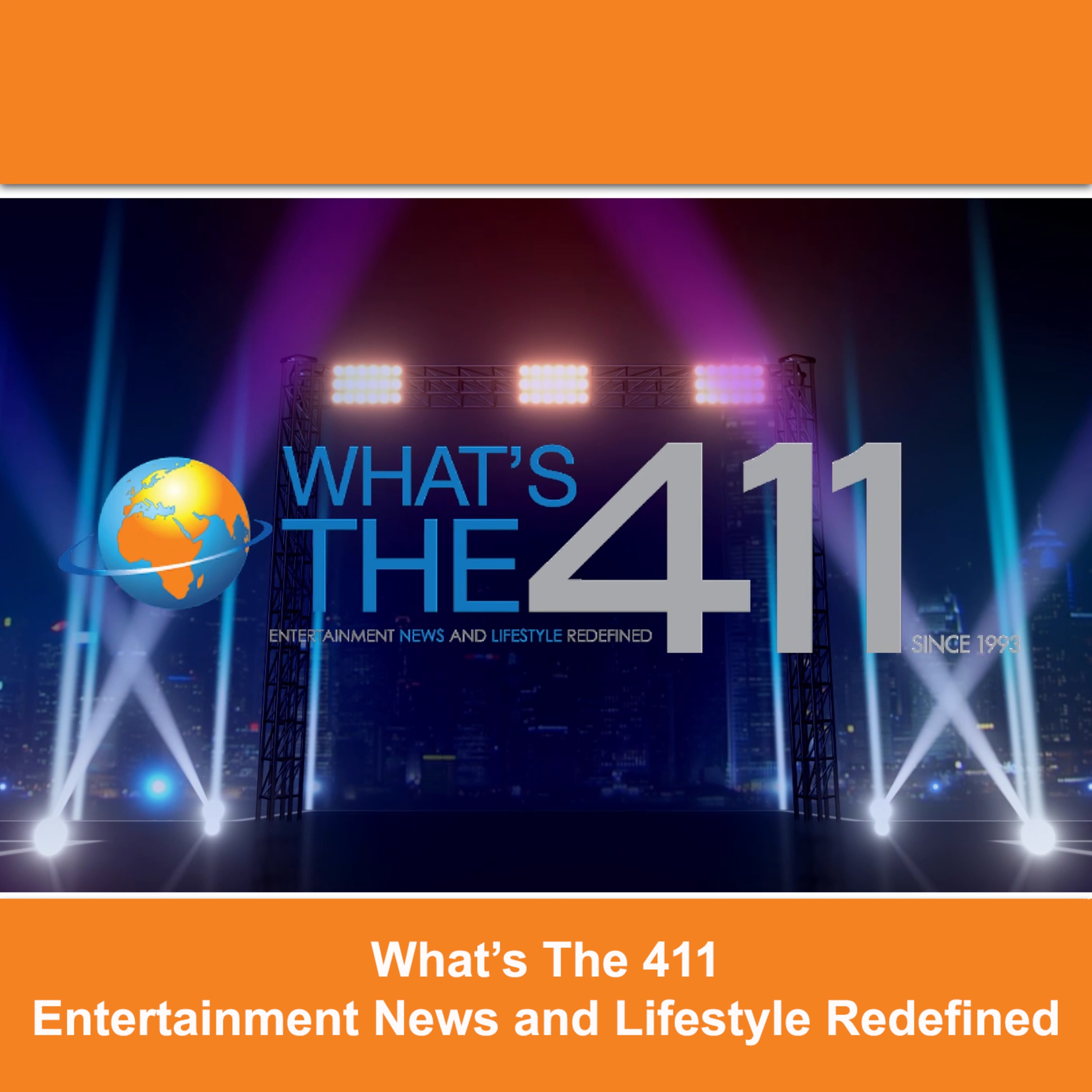 What’s The 411 | Entertainment News and Lifestyle Redefined
