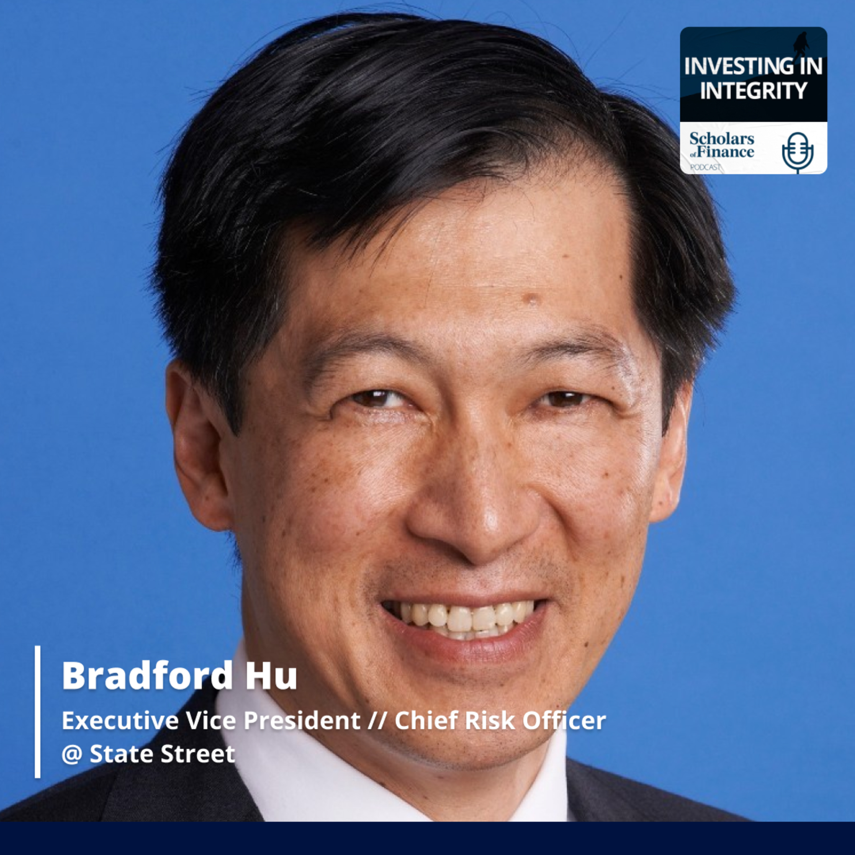 #66 - The Executive Secrets to Leadership & Effective Risk Management: Bradford Hu (Executive Vice President & Chief Risk Officer @ State Street) episode artwork