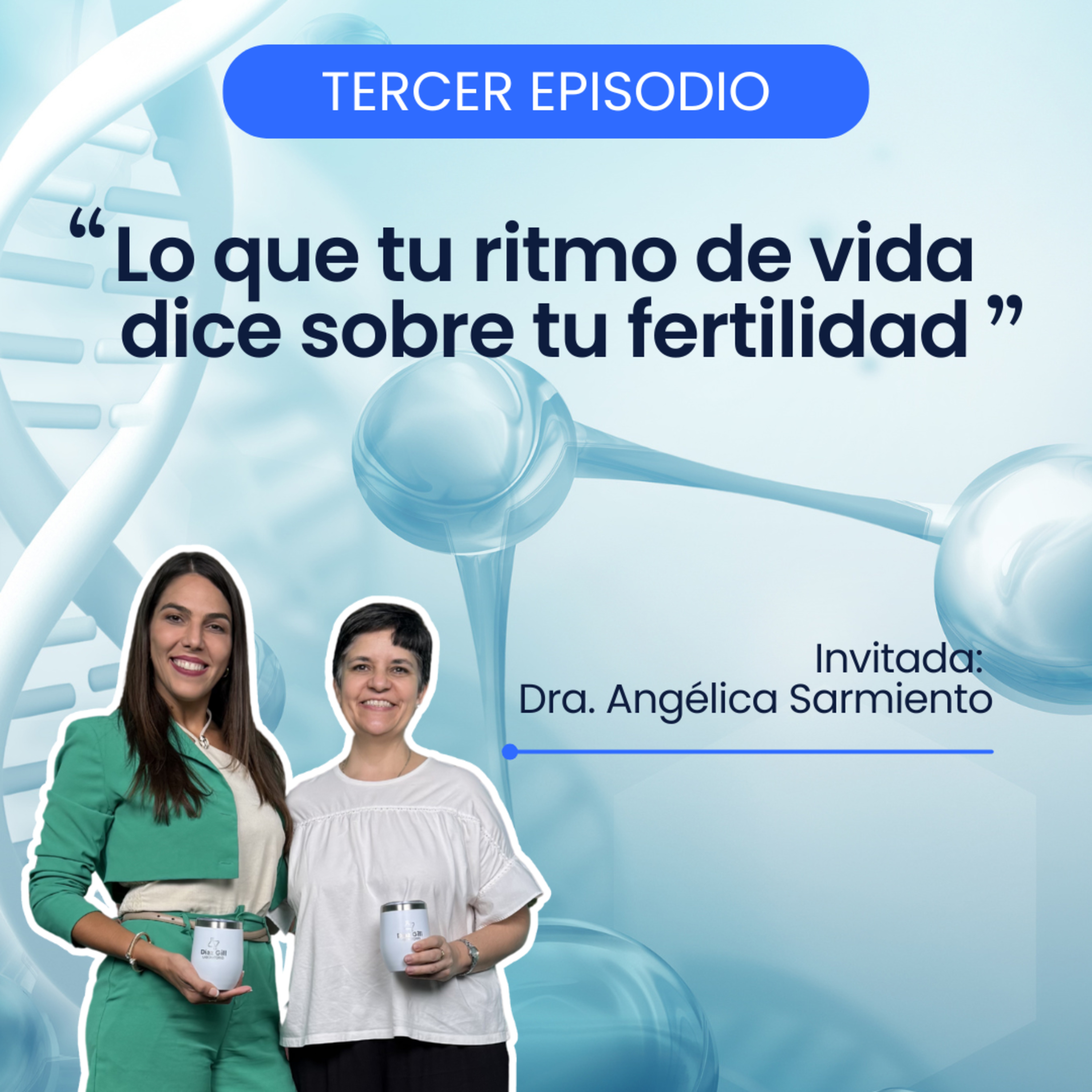 Lo que tu ritmo de vida dice sobre tu fertilidad | EP. 03