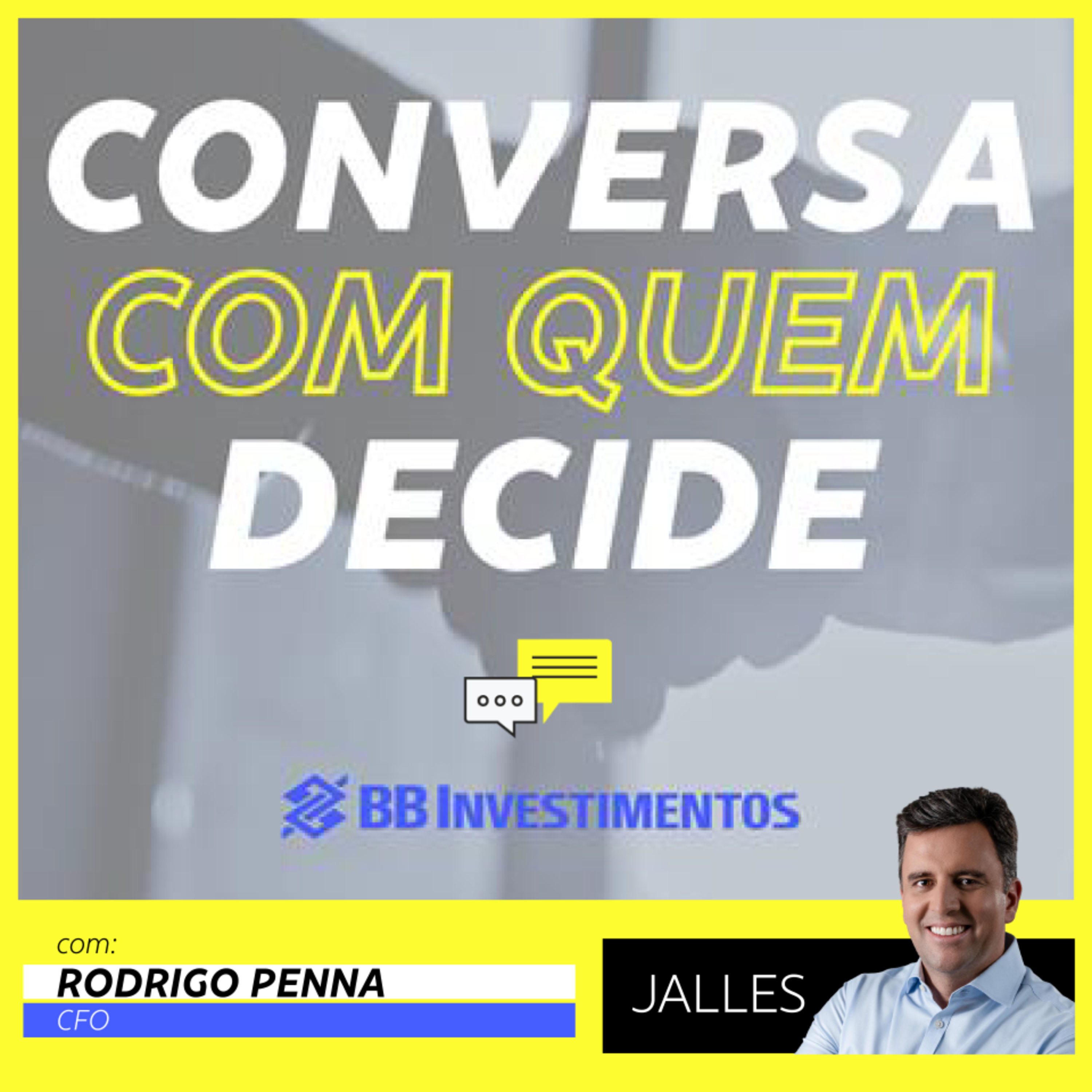 Conversa com Quem Decide - BB-BI | Rodrigo Penna - Jalles  episode artwork