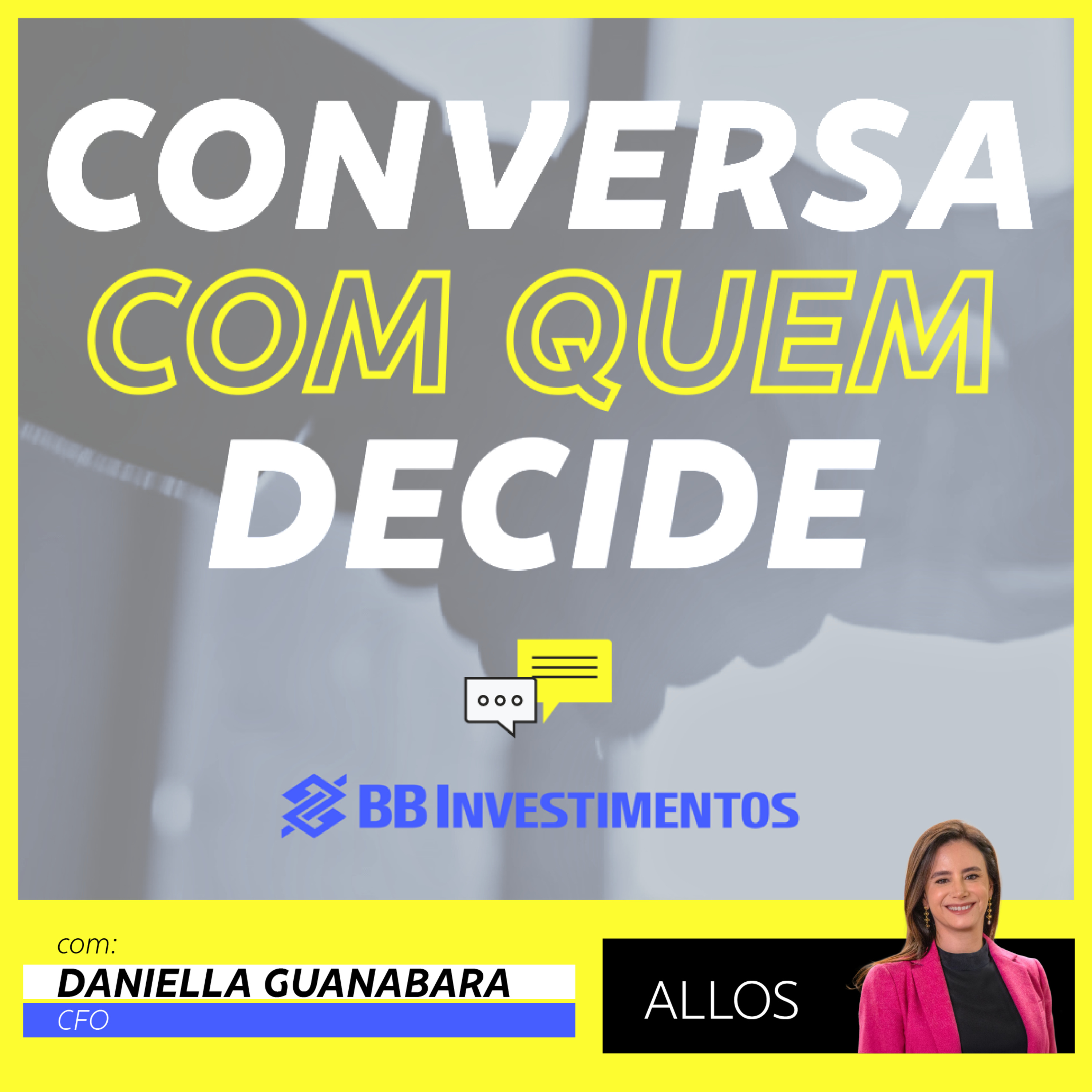 Conversa com Quem Decide - BB-BI | Daniella Guanabara - Allos episode artwork