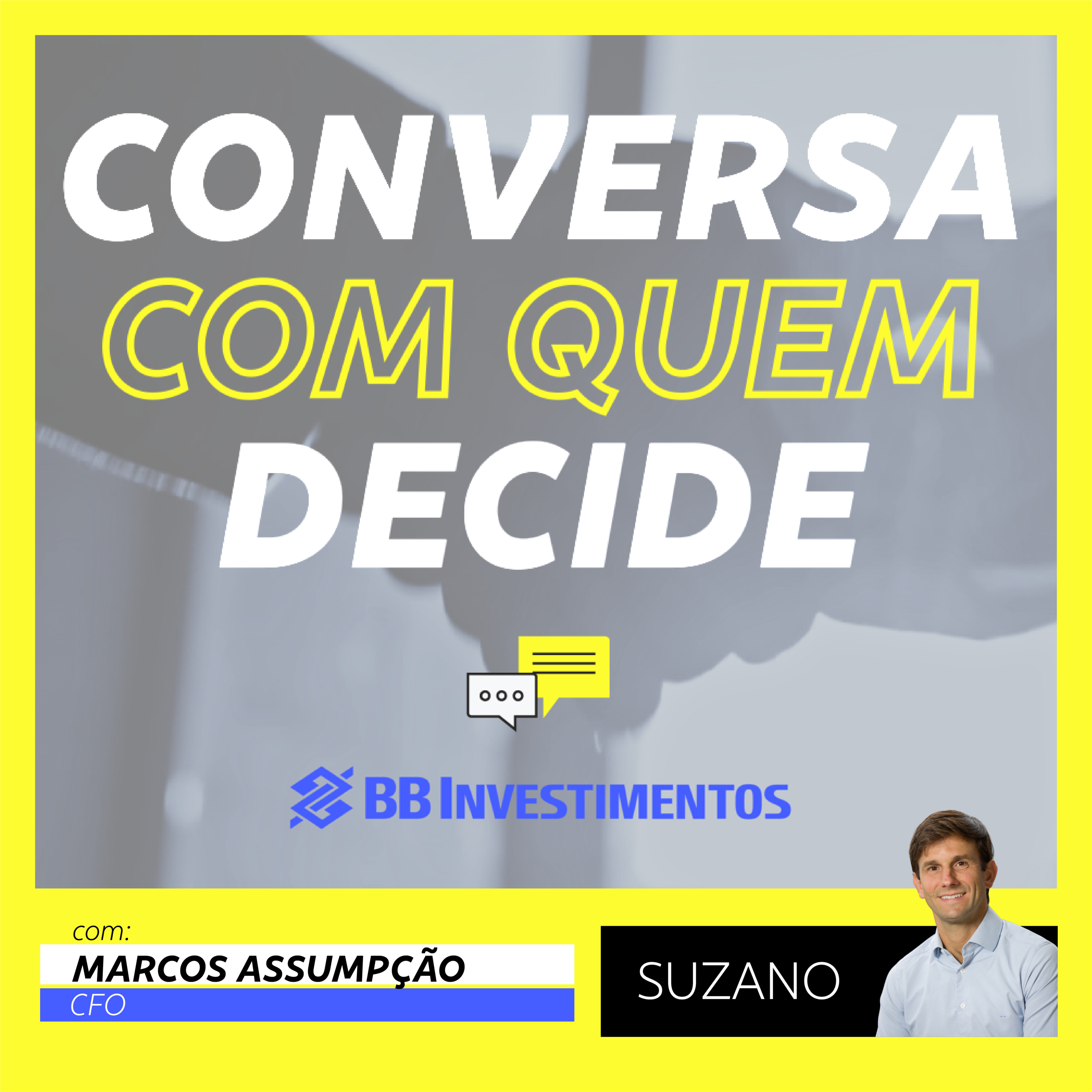 Conversa com Quem Decide - BB-BI | Marcos Assumpção - Suzano episode artwork