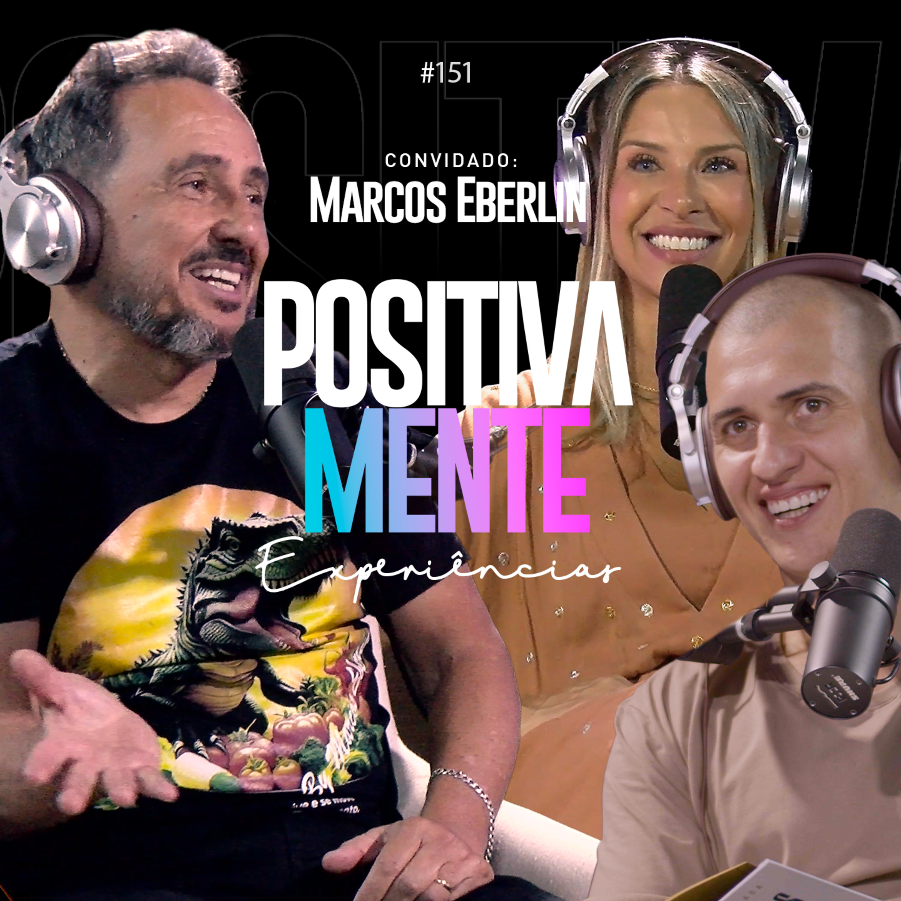 Positivamente com Marcos Eberlin | EXPERIÊNCIAS #151 episode artwork