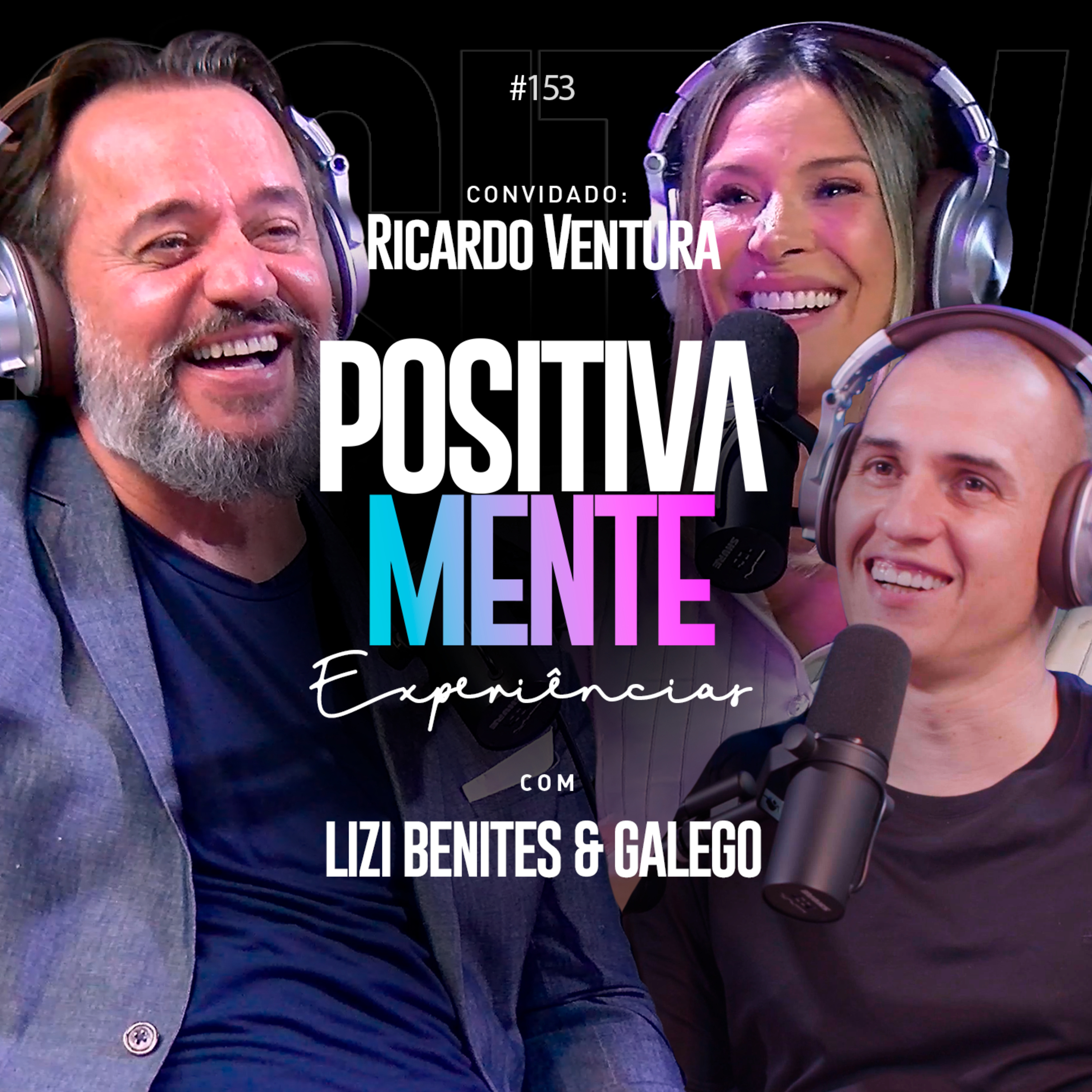 Positivamente com Ricardo Ventura (Não minta pra mim) | EXPERIÊNCIAS #153 episode artwork