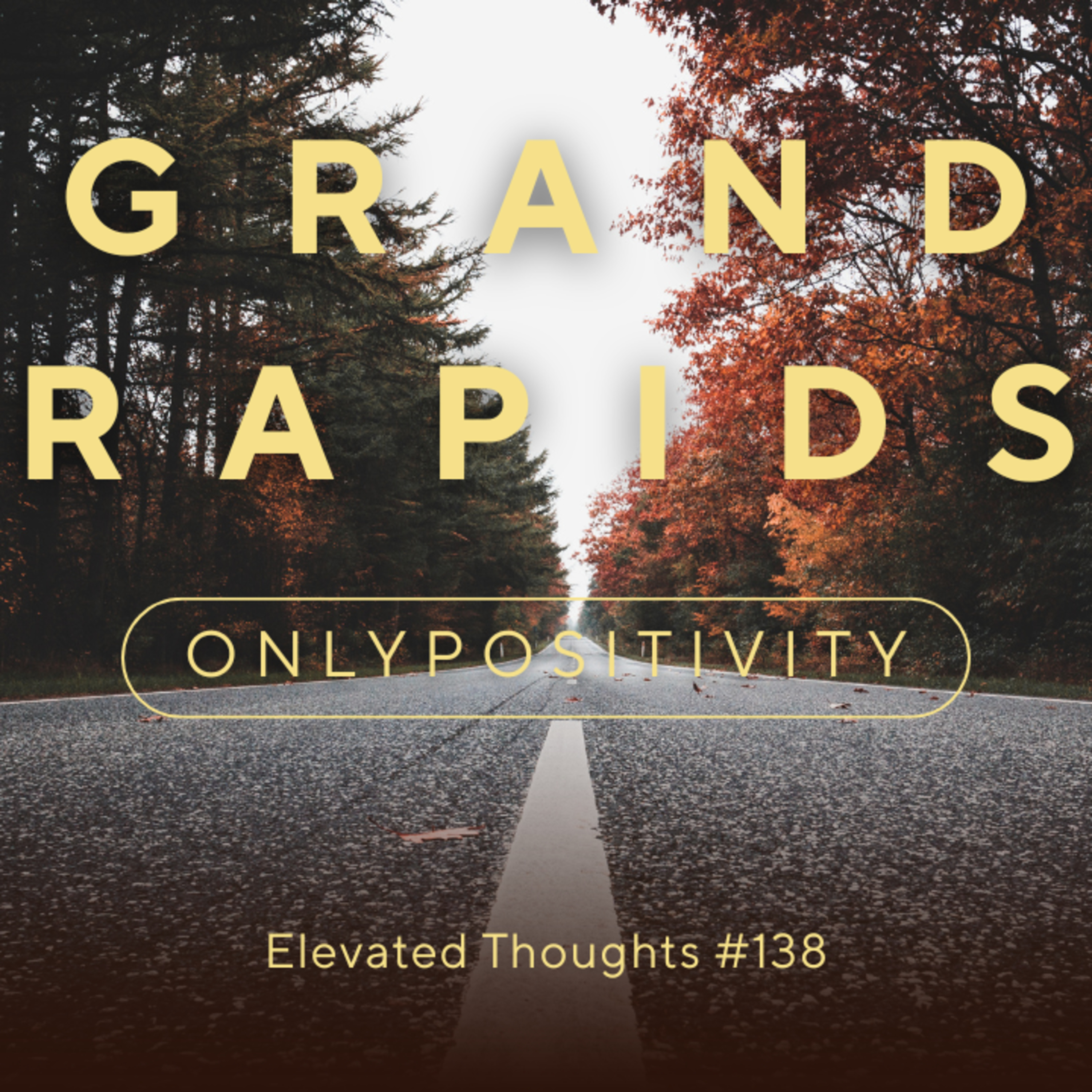 Elevated Thoughts #138 - Grand Rapids episode artwork