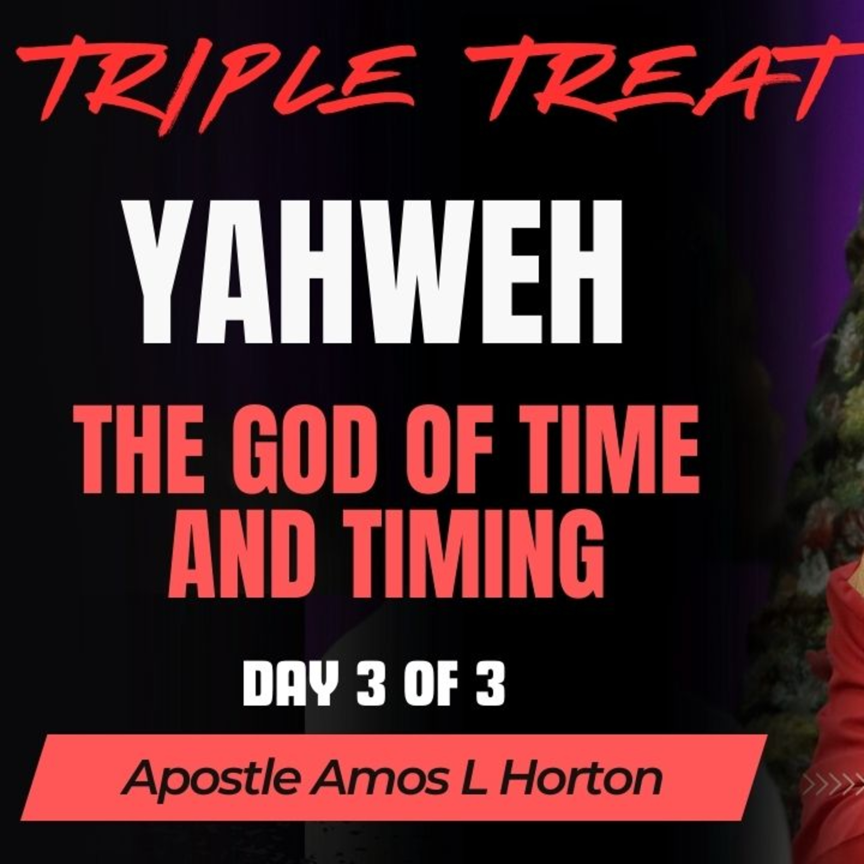 Yahweh, the God of time and timing // Apostle Amos L Horton (Day 3 of Day 3) episode artwork