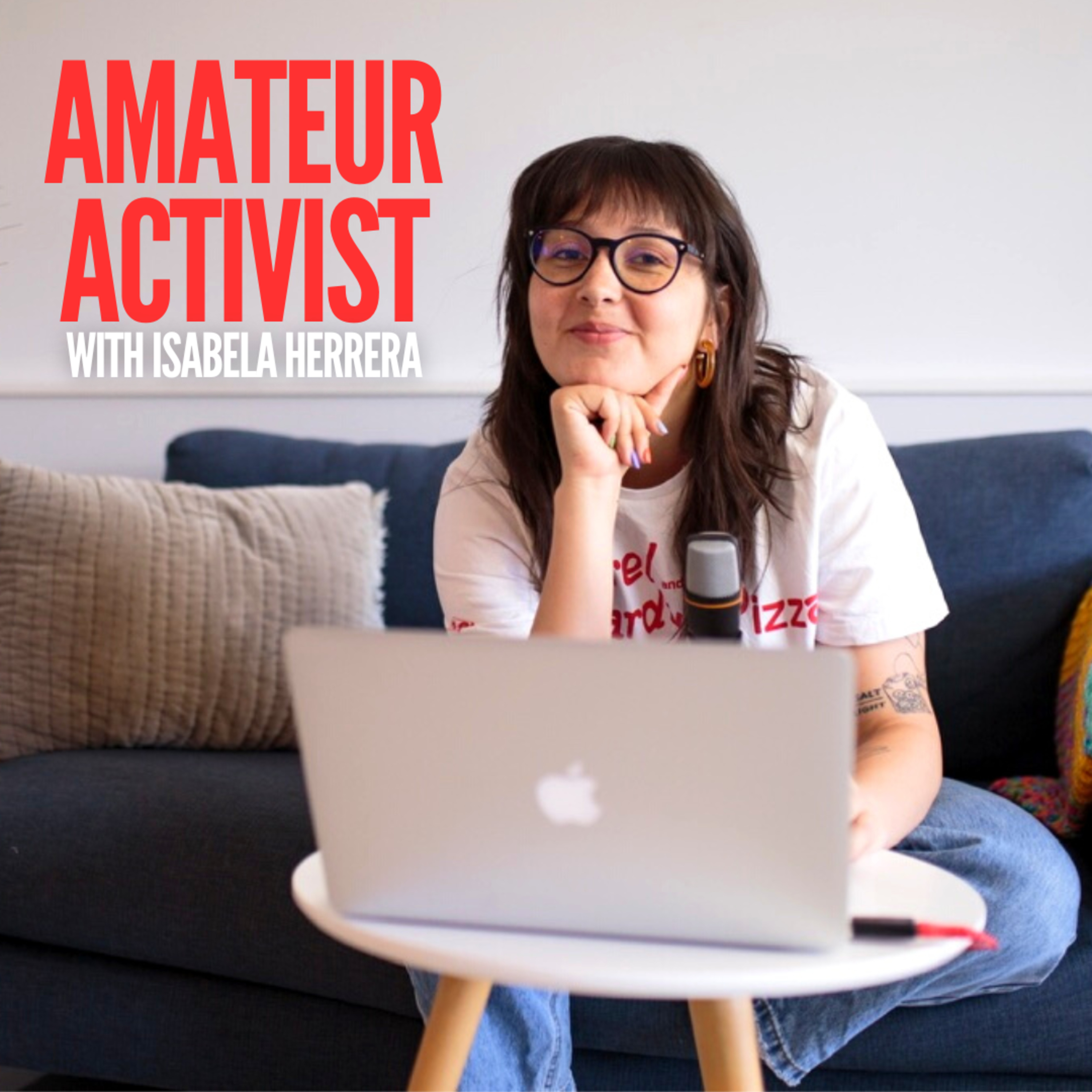 Amateur Activist with Isabela Herrera