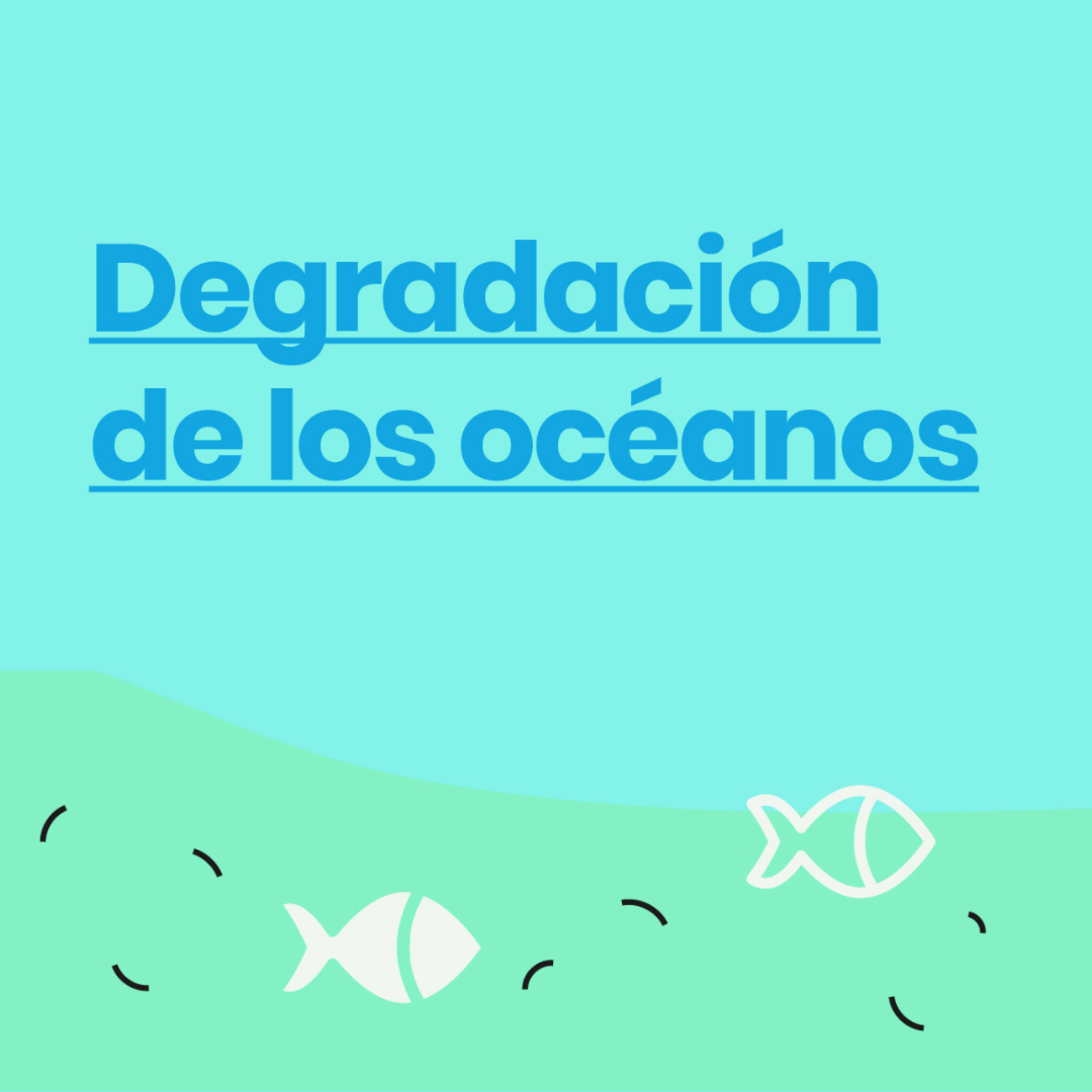 04. Degradación de los Océanos - 3er Jinete del Apocalipsis Ambiental