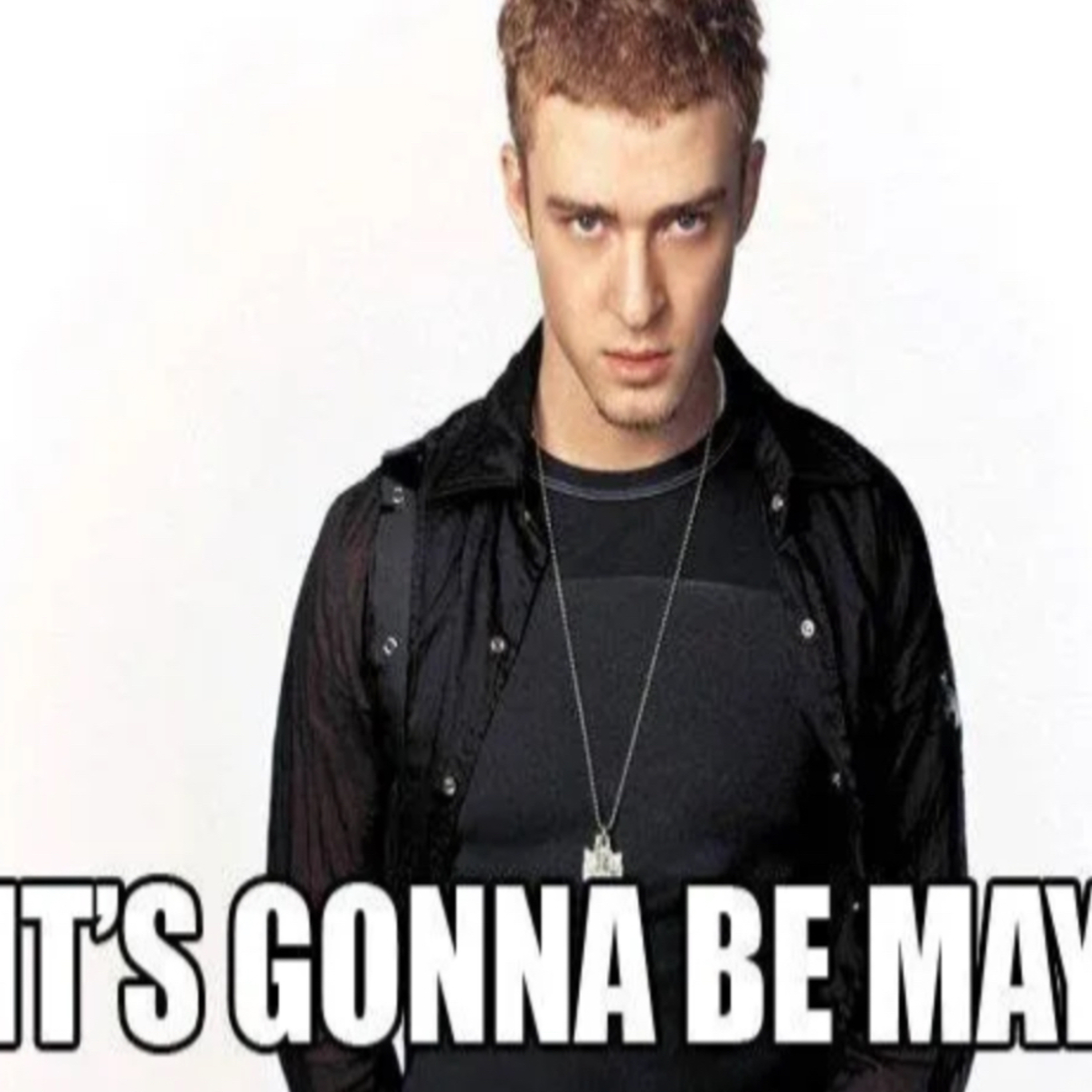 Memes Throughout the ages episode 230: It’s Gonna Be May (Season Finale)