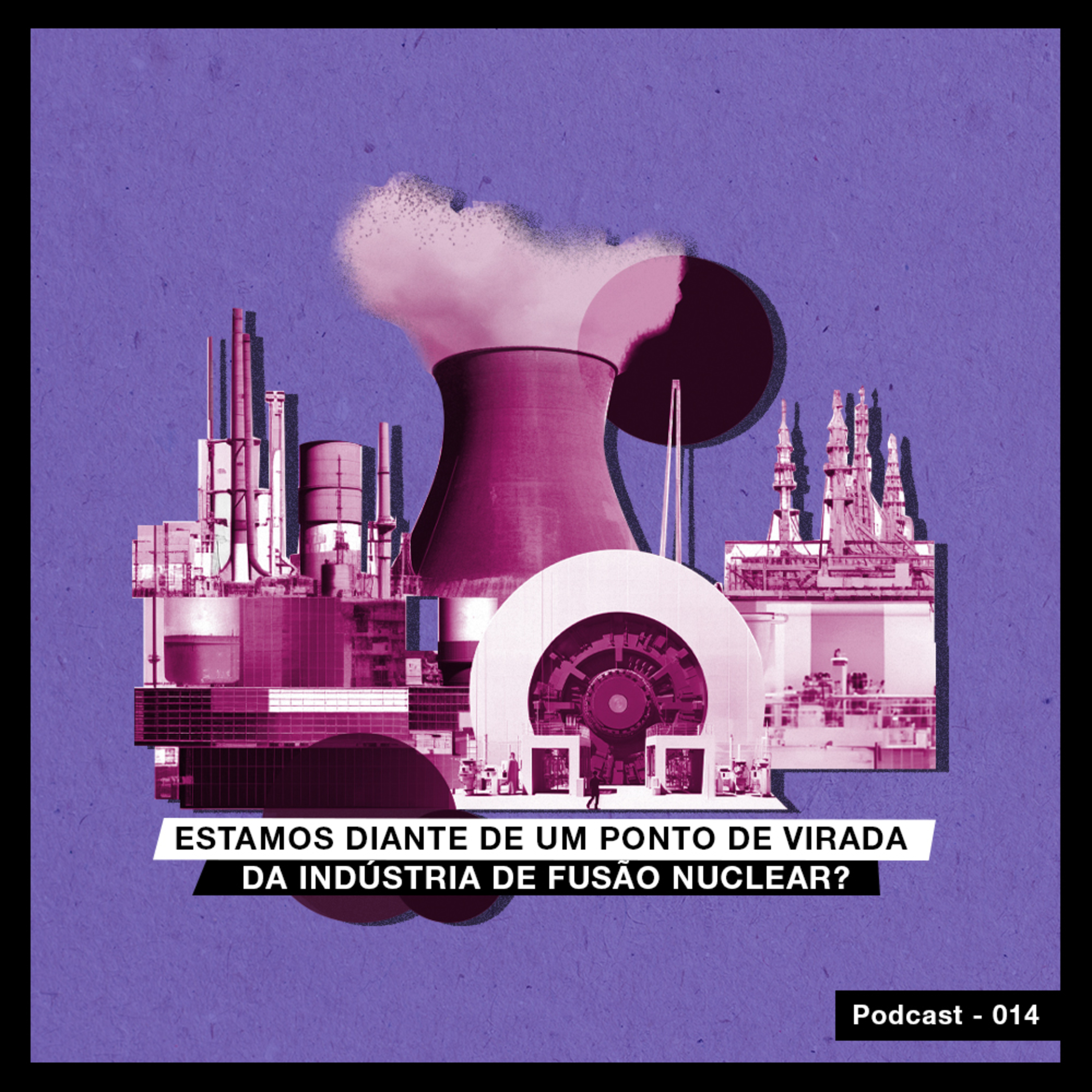 Estamos diante de um ponto de virada da indústria de fusão nuclear?